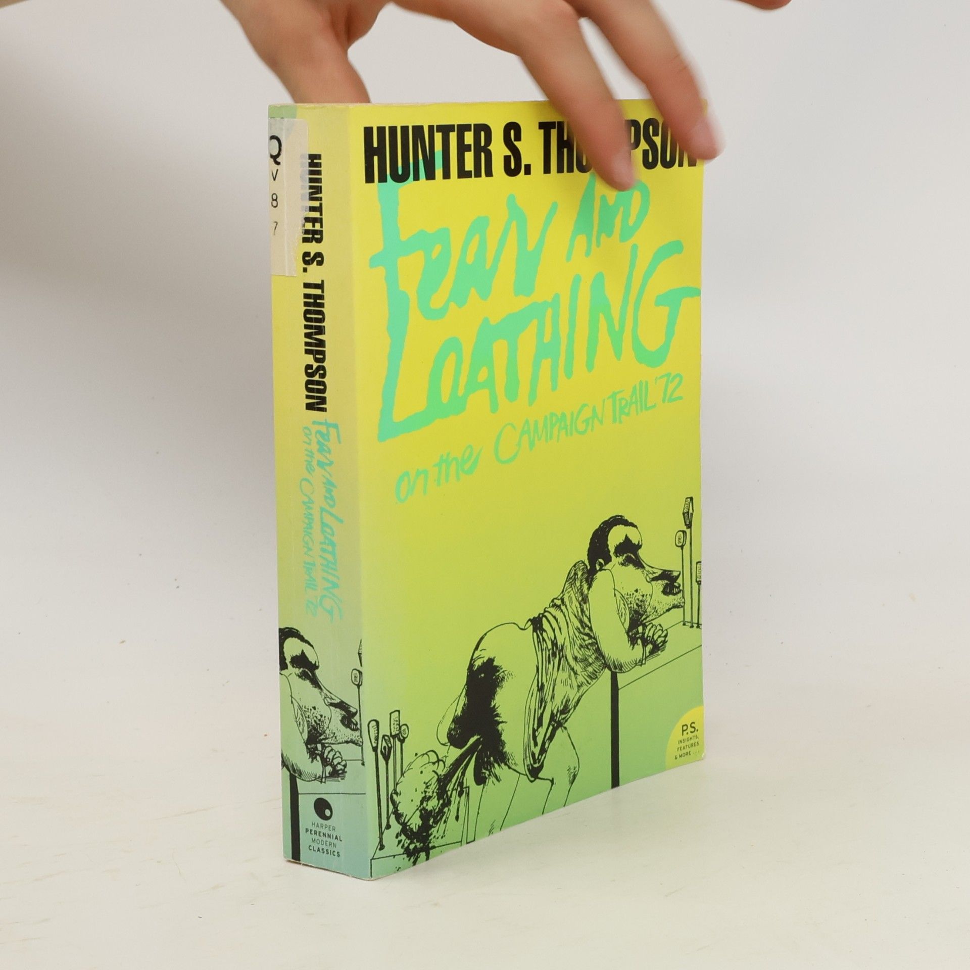 Hunter S. Thompson Fear and loathing on the campaign trail