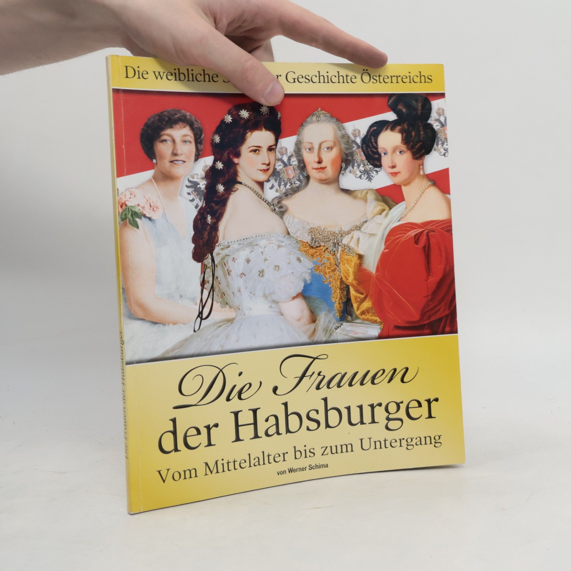 Werner Schima Die Frauen der Habsburger