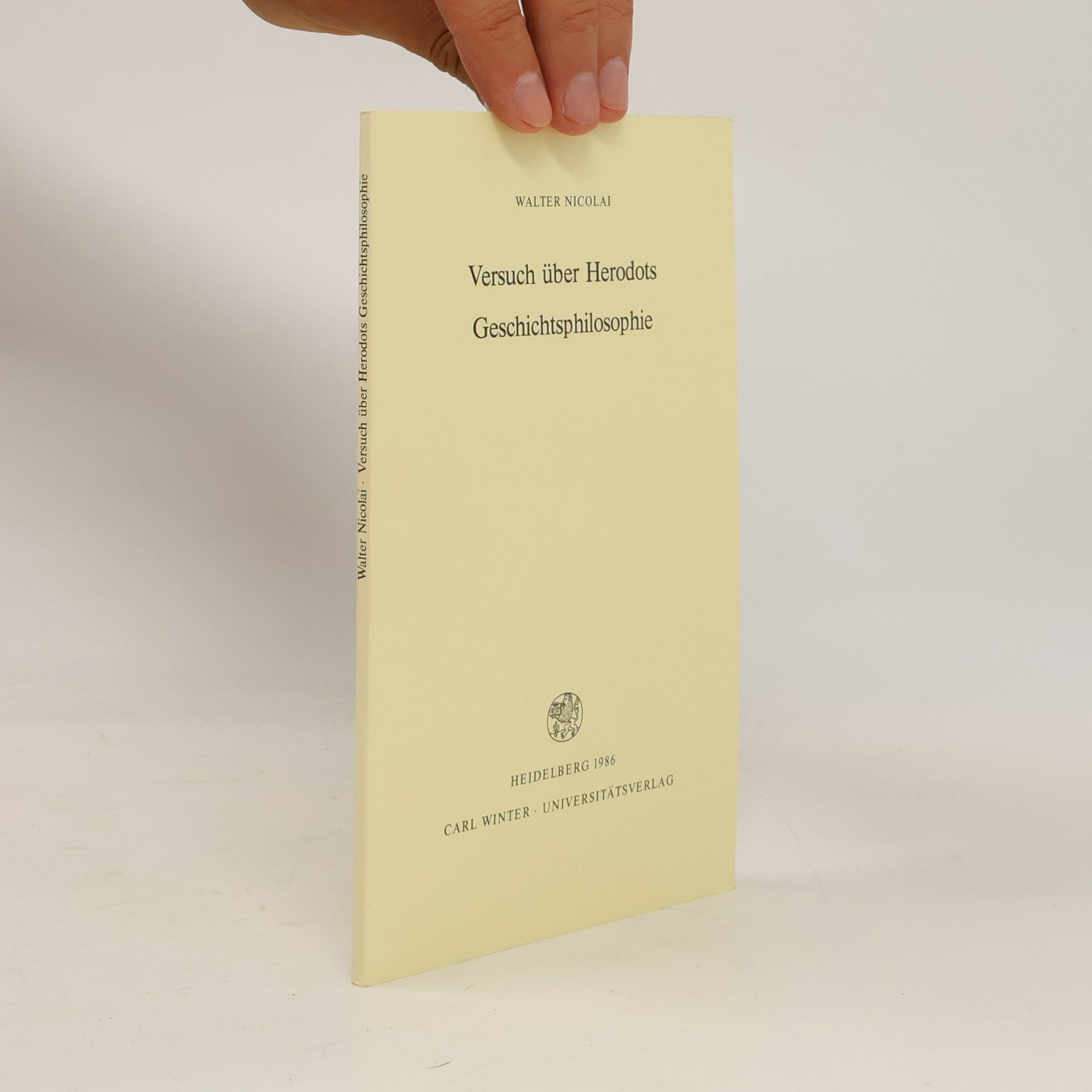 Walter Nicolai Bibliothek der klassischen Altertumswissenschaften: Versuch über Herodots Geschichtsphilosophie