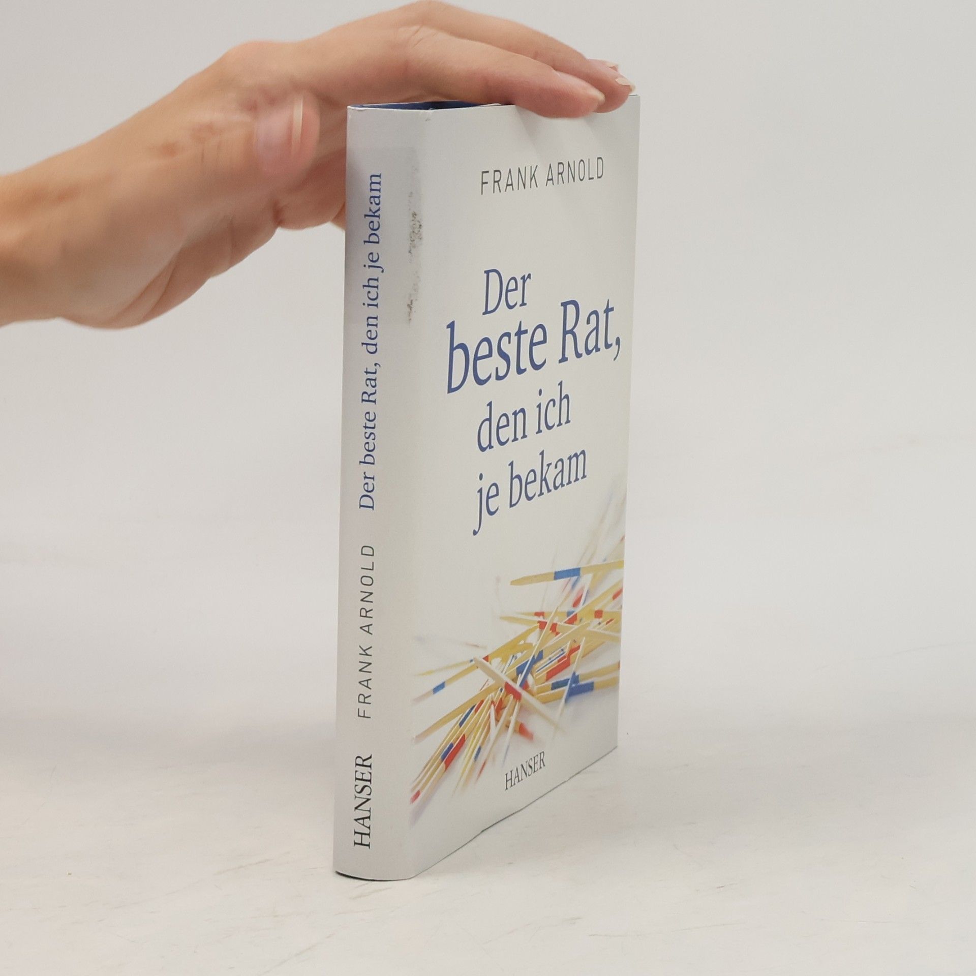 Frank Arnold Der beste Rat, den ich je bekam