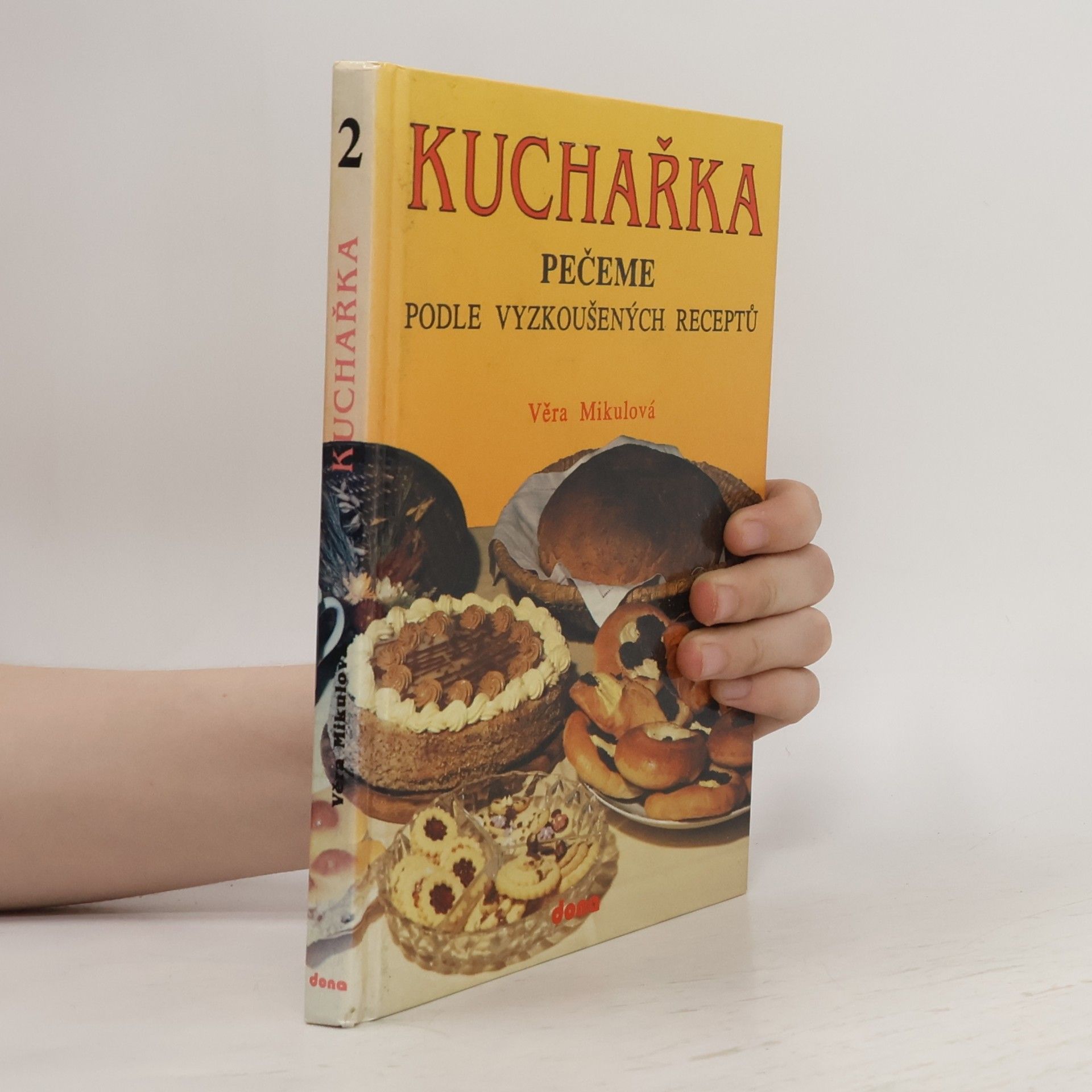 Věra Mikulová Kuchařka 2. Pečeme podle vyzkoušených receptů