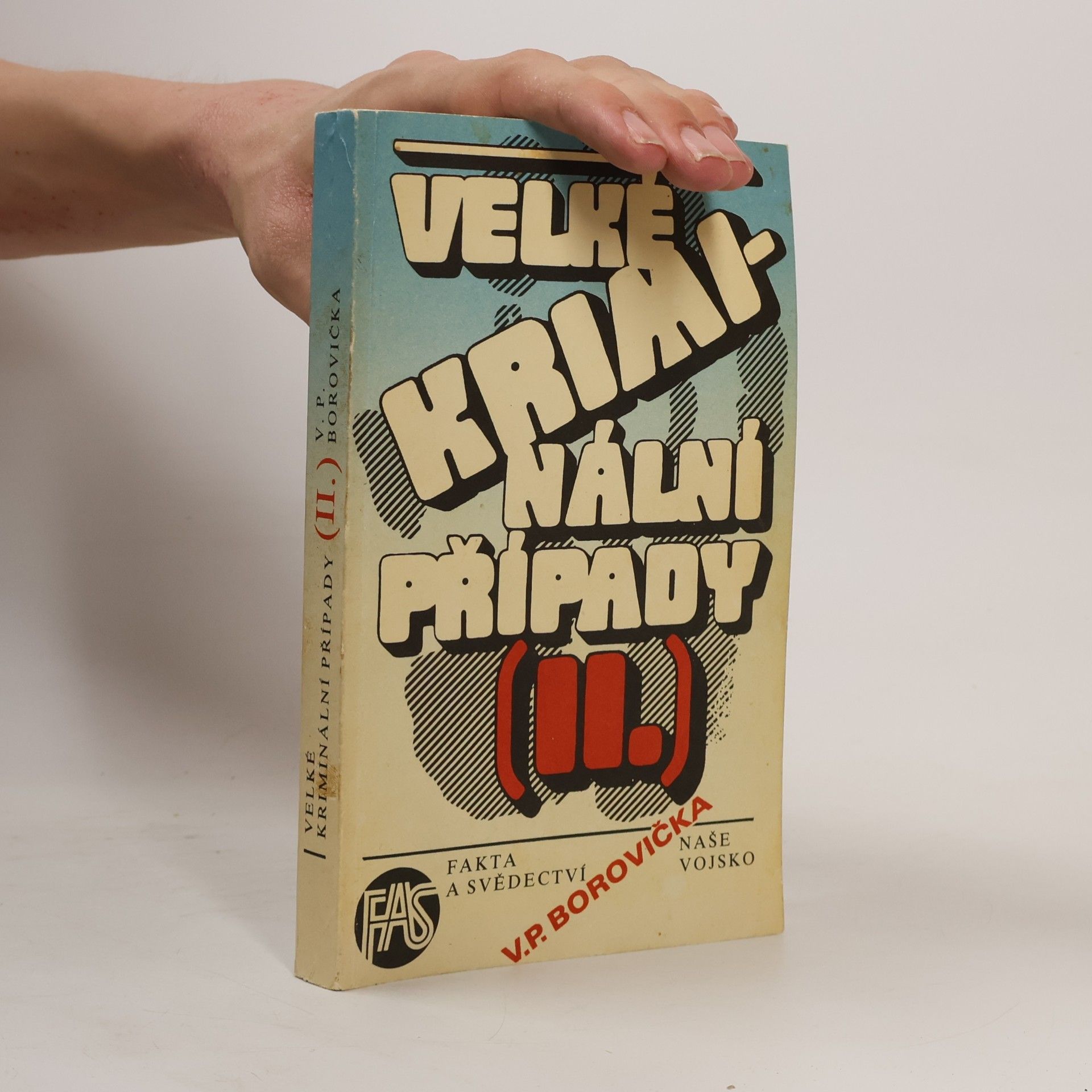 Václav Pavel Borovička Velké kriminální případy II.