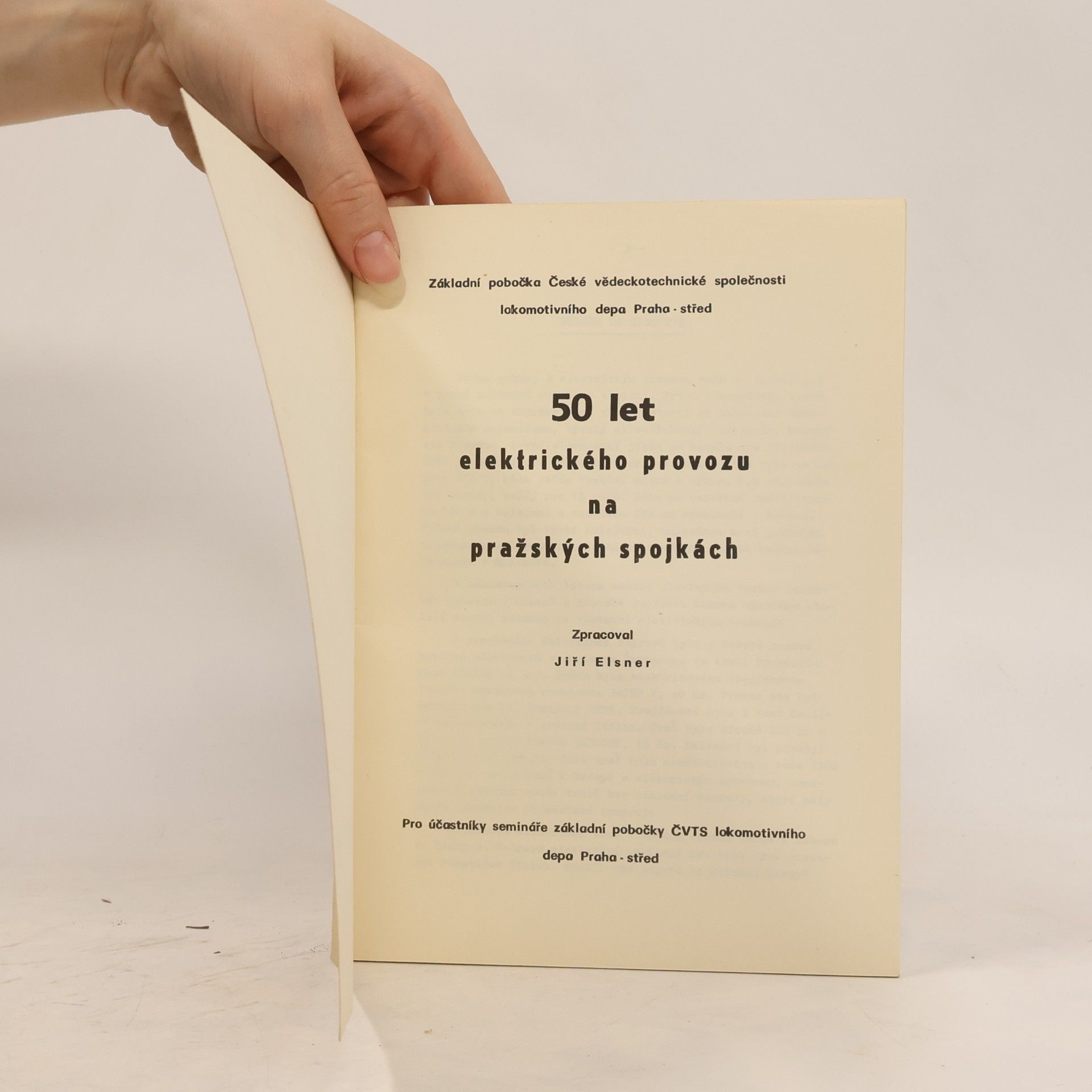 Jiří Elsner 50 let elektrického provozu na železničních tratích v Praze