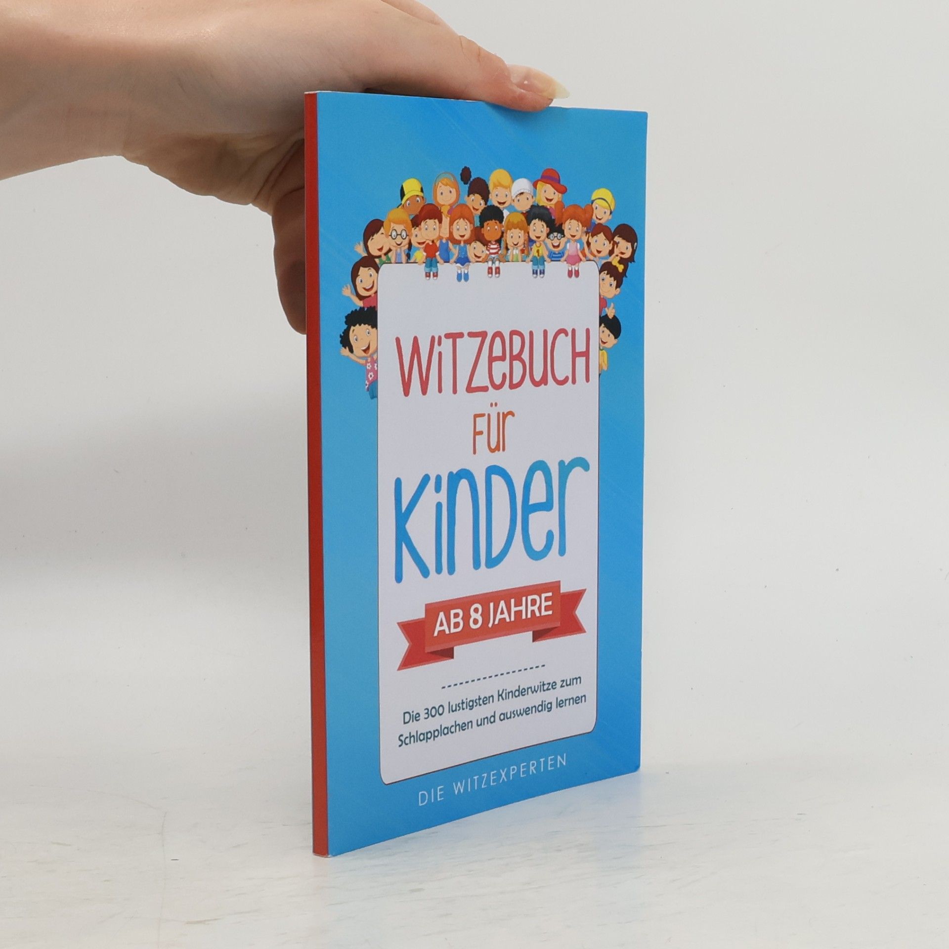 Die Witzexperten Witzebuch für Kinder