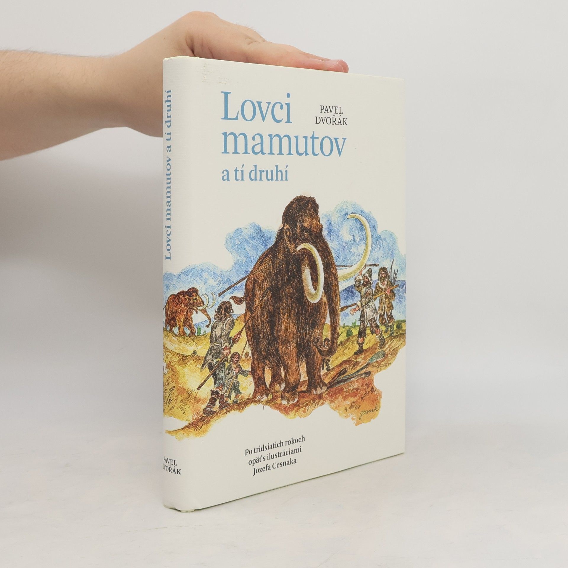 Pavel Dvořák Lovci mamutov a tí druhí