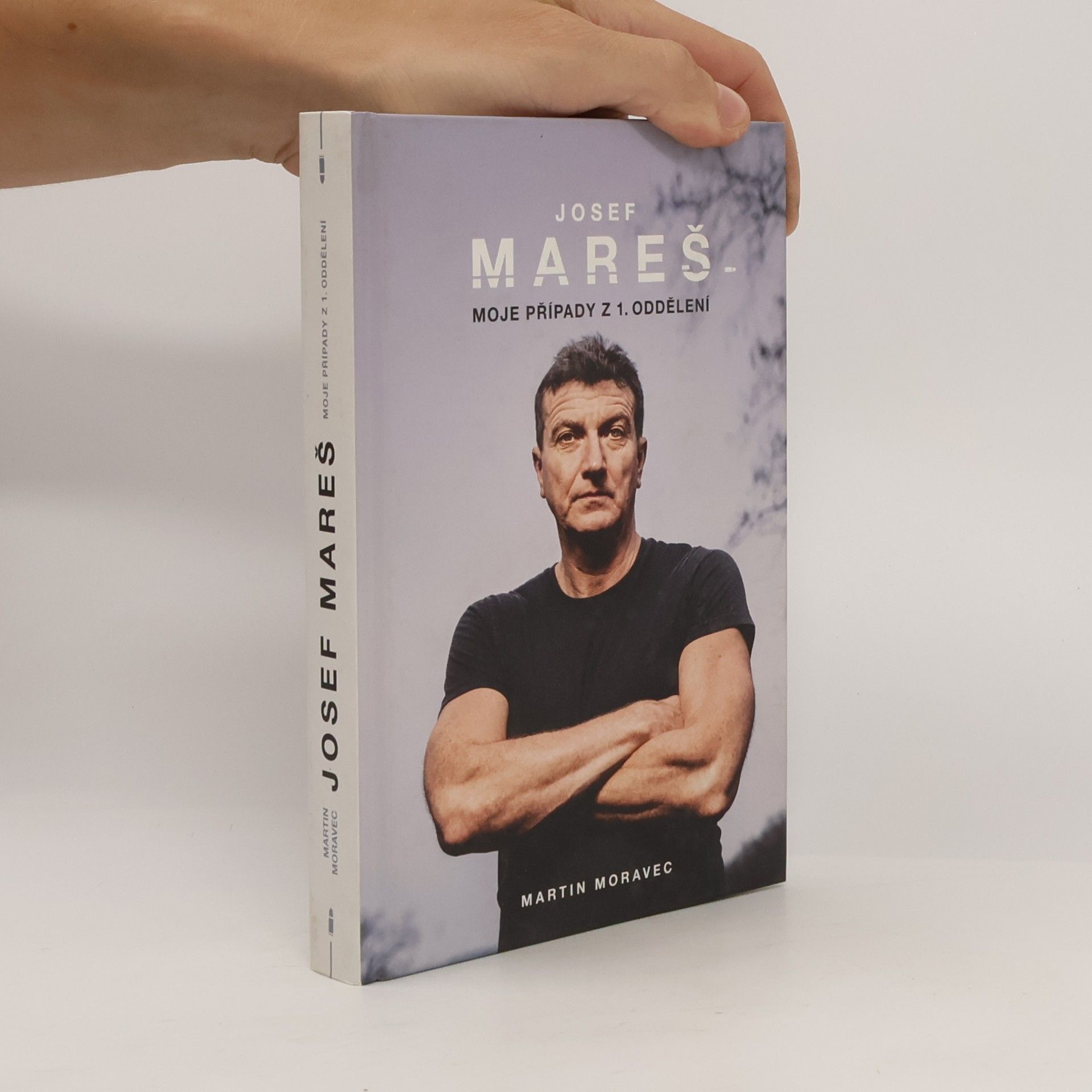 Martin Moravec Josef Mareš: Moje případy z 1. oddělení