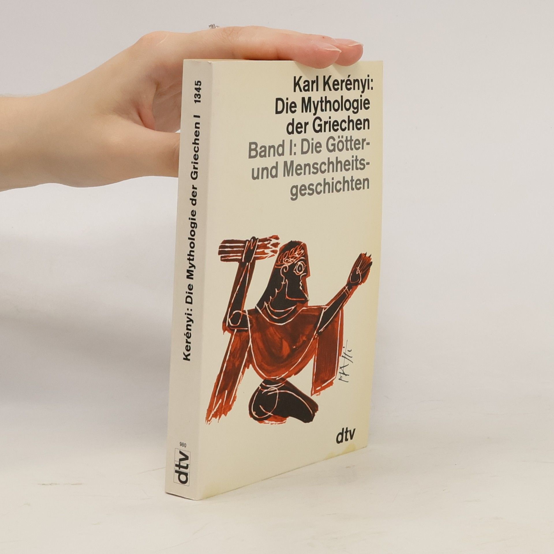 Karl Kerényi Die Mythologie der Griechen Band I: Die Götter-und Menschheitsgeschichten