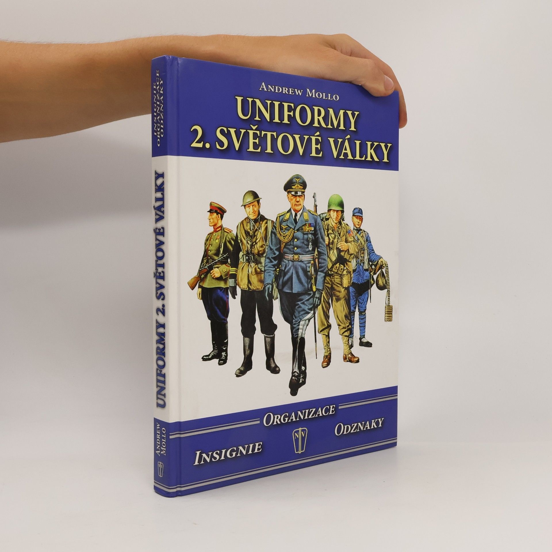 Andrew Mollo Uniformy 2. světové války - Organizace, insignie, odznaky