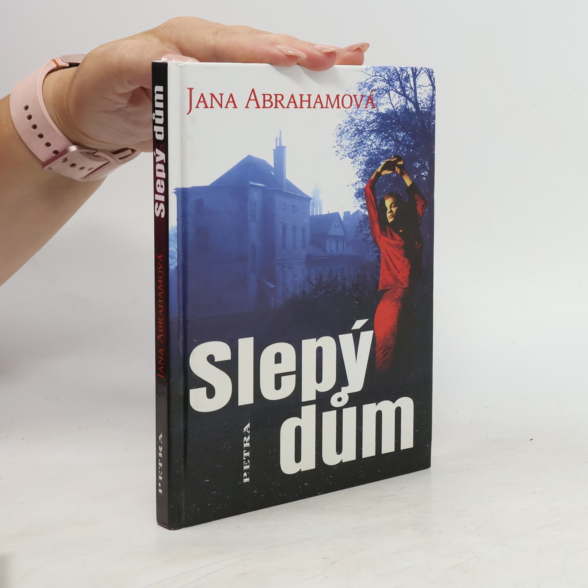 Jana Abrahamová Slepý dům