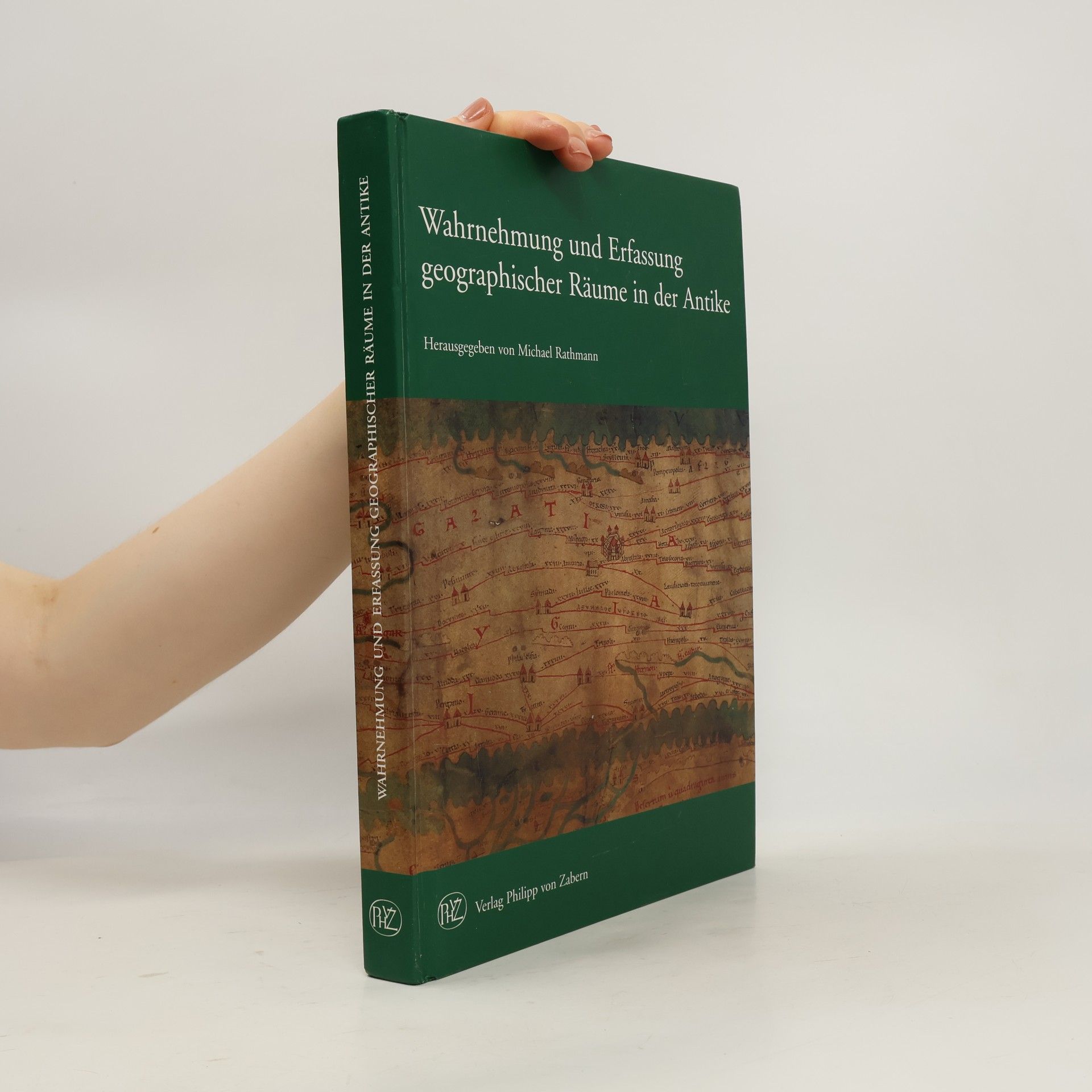 Michael Rathmann Wahrnehmung und Erfassung geographischer Räume in der Antike
