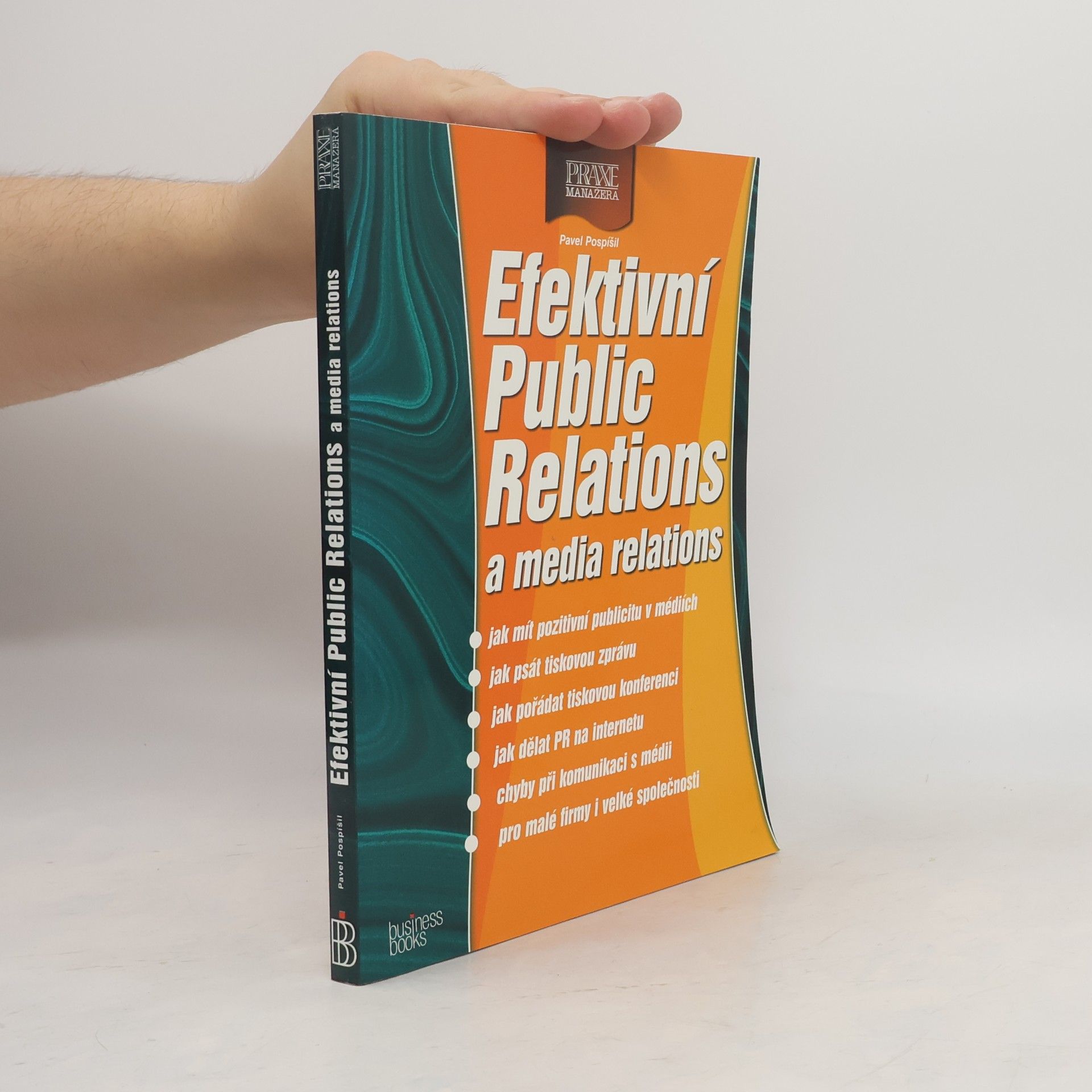 Pavel Pospíšil Efektivní public relations a media relations