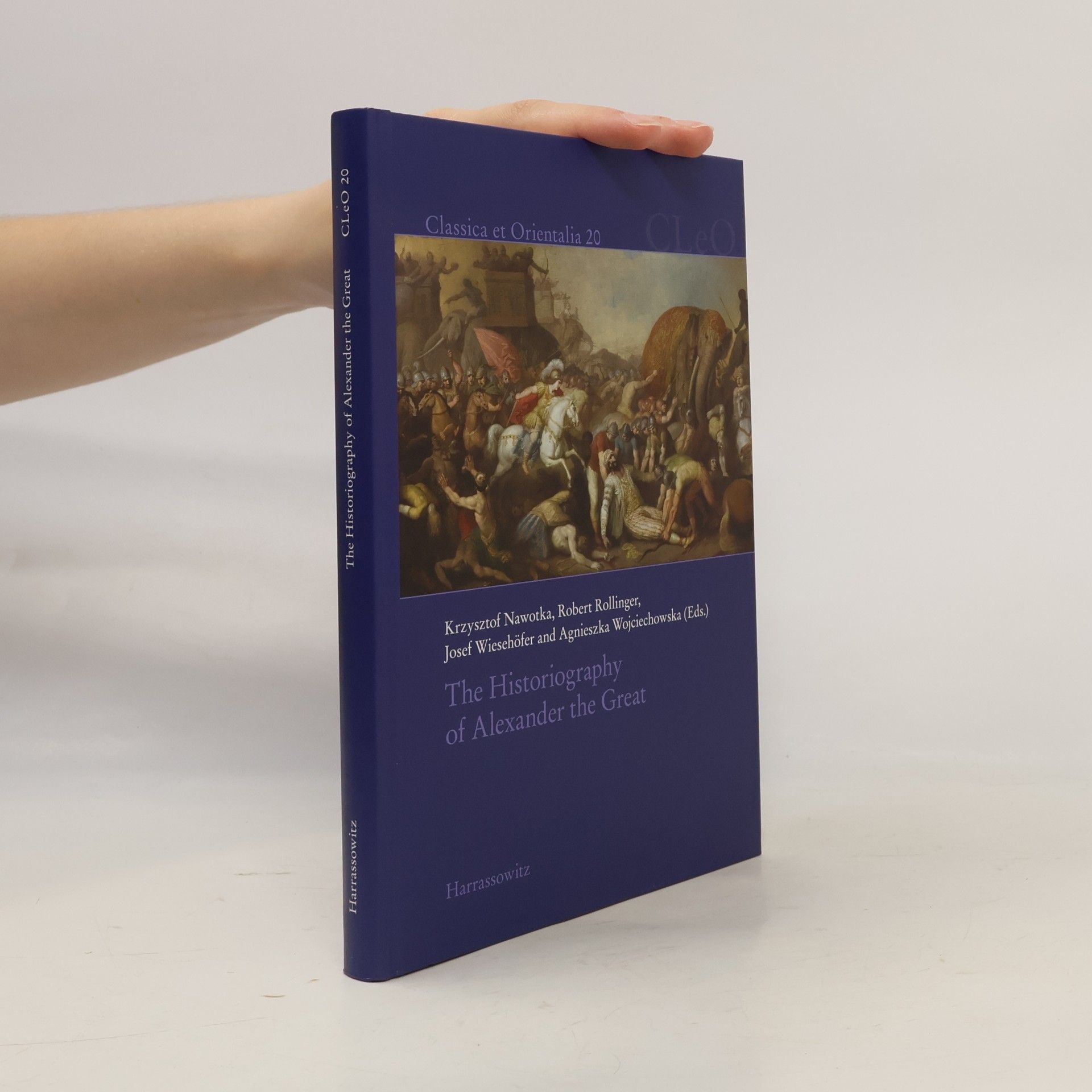 Classica Et Orientalia - 20: The Historiography of Alexander the Great