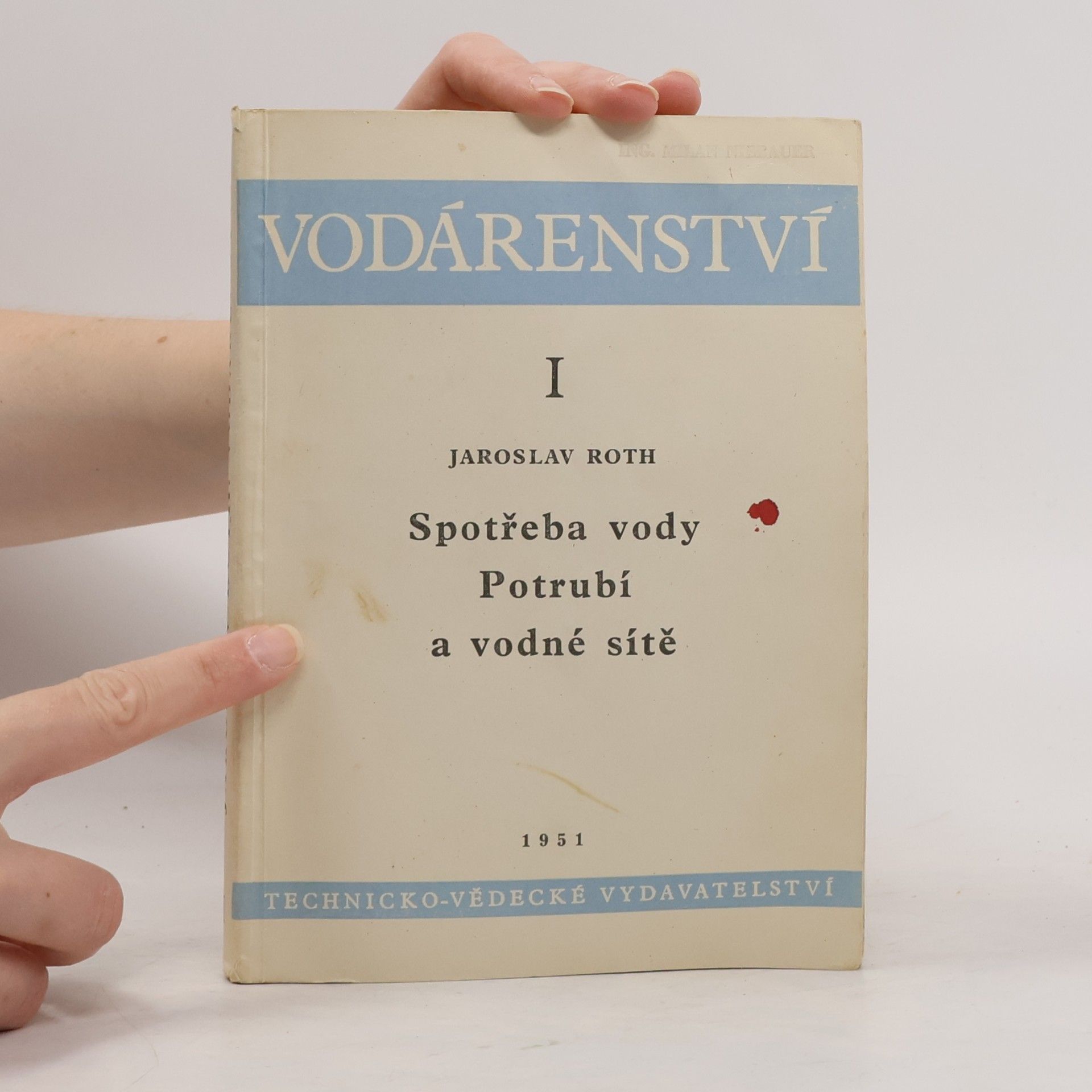 Jaroslav Roth Vodárenství. 1. část, Spotřeba vody - potrubí a trubní sítě