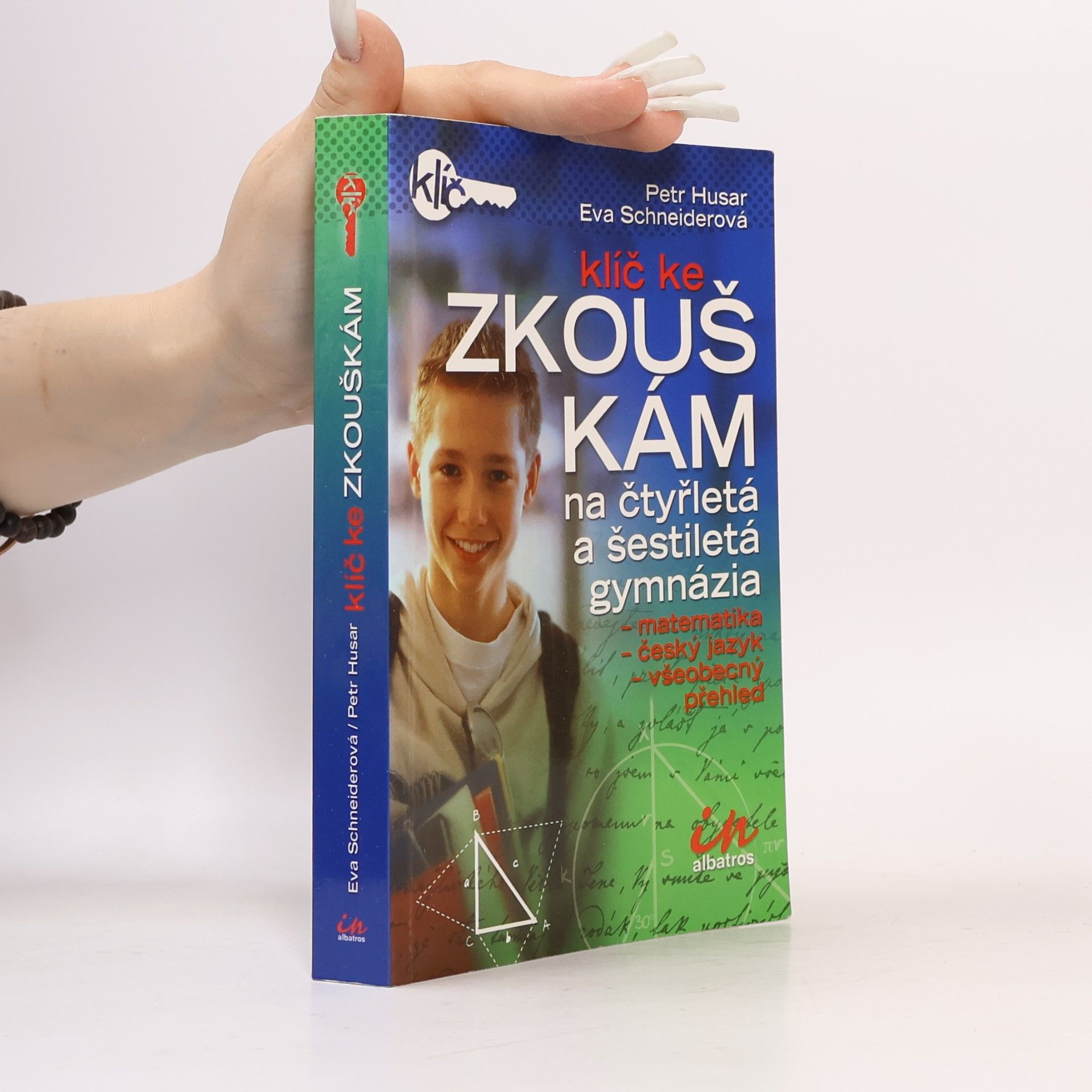 Eva Schneiderová Klíč ke zkouškám na čtyřletá a šestiletá gymnázia