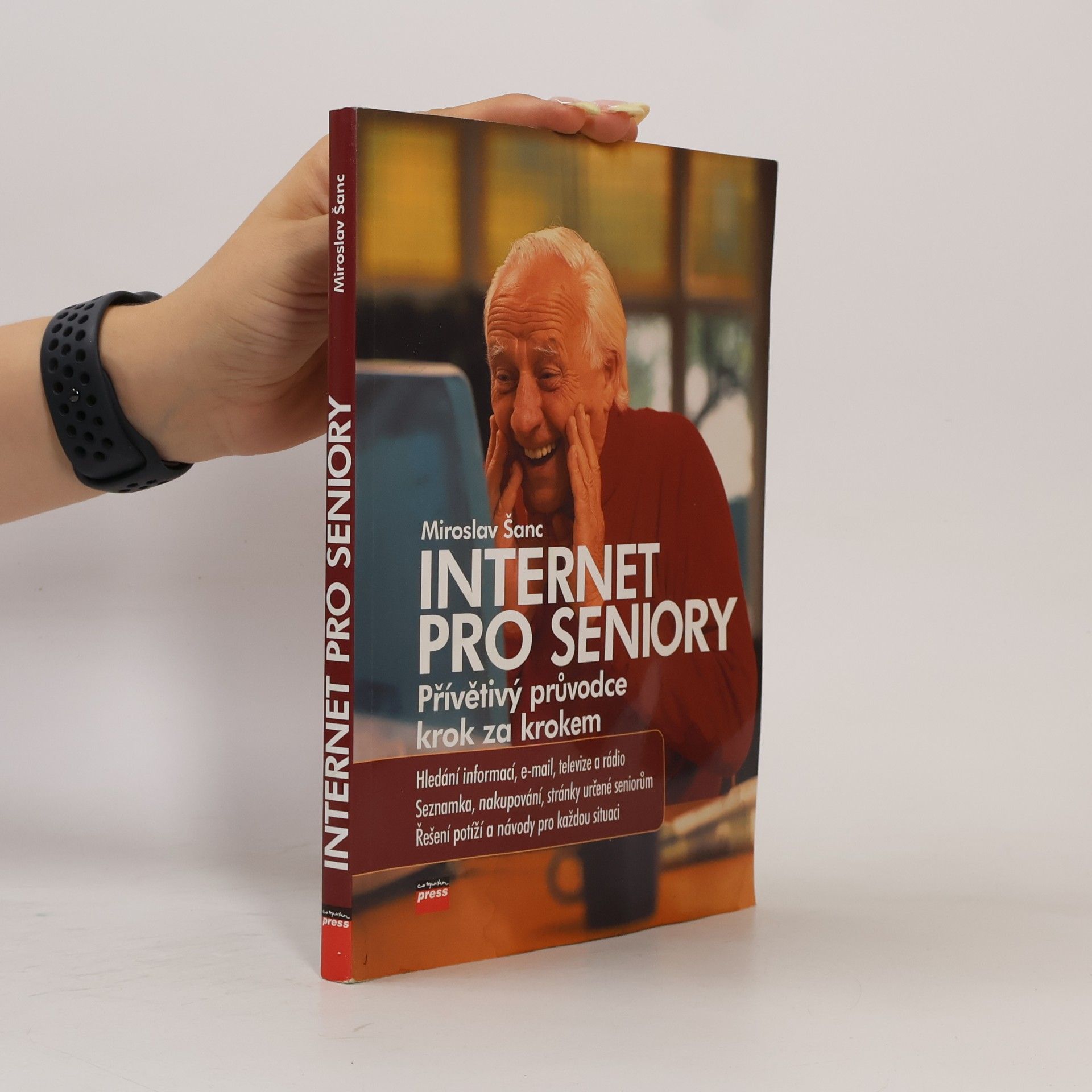 Miroslav Šanc Internet pro seniory : [přívětivý průvodce krok za krokem]