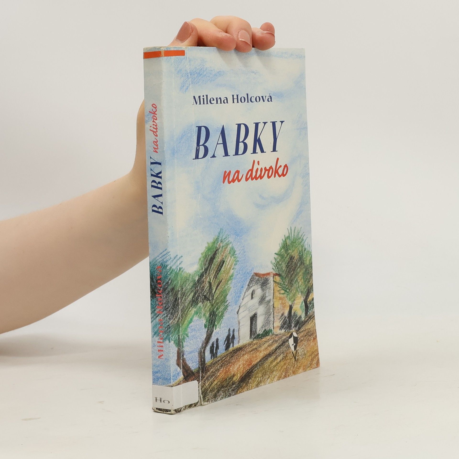 Holcová Milena Babky na divoko