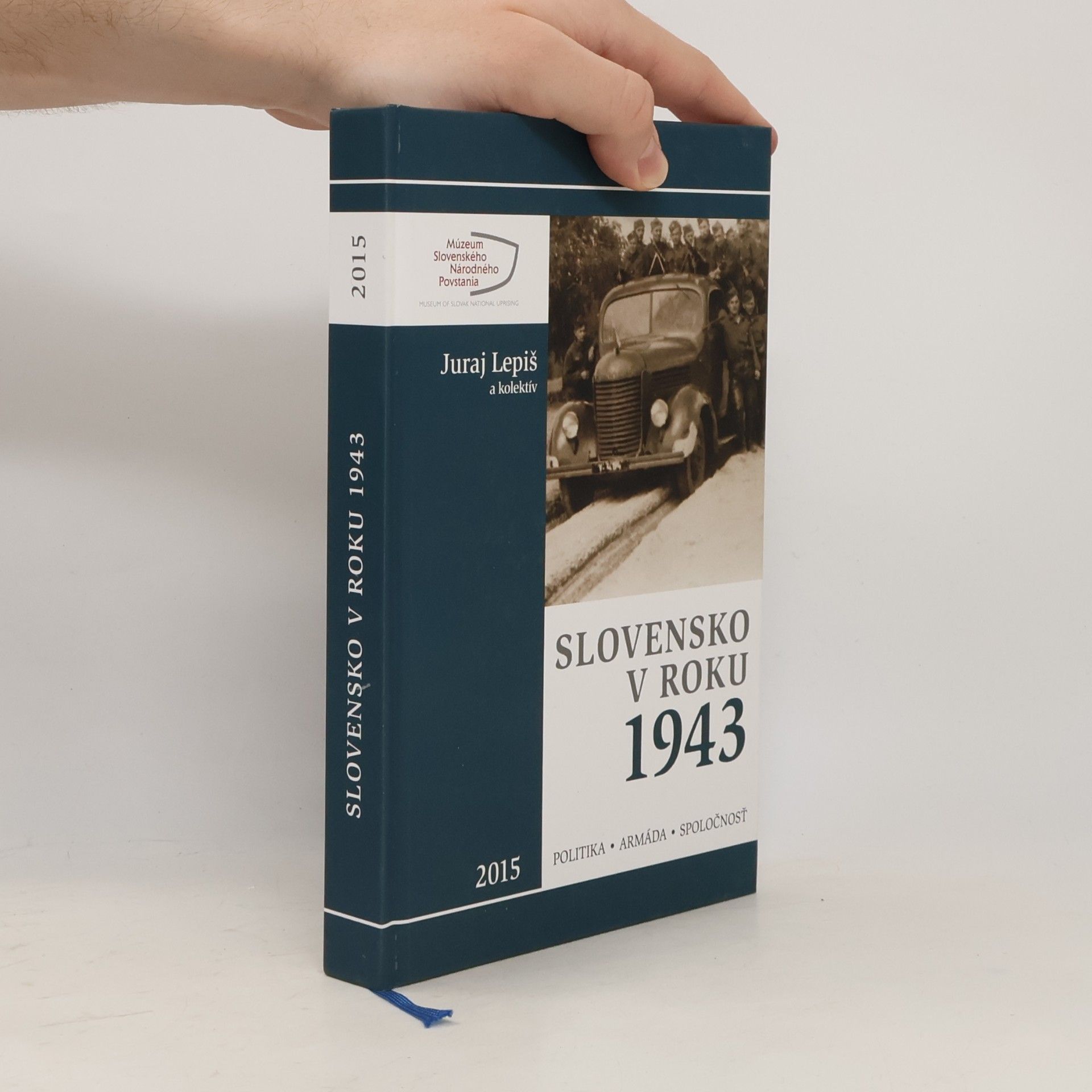 Juraj Lepiš Slovensko v roku 1943: Politika - armáda - spoločnosť