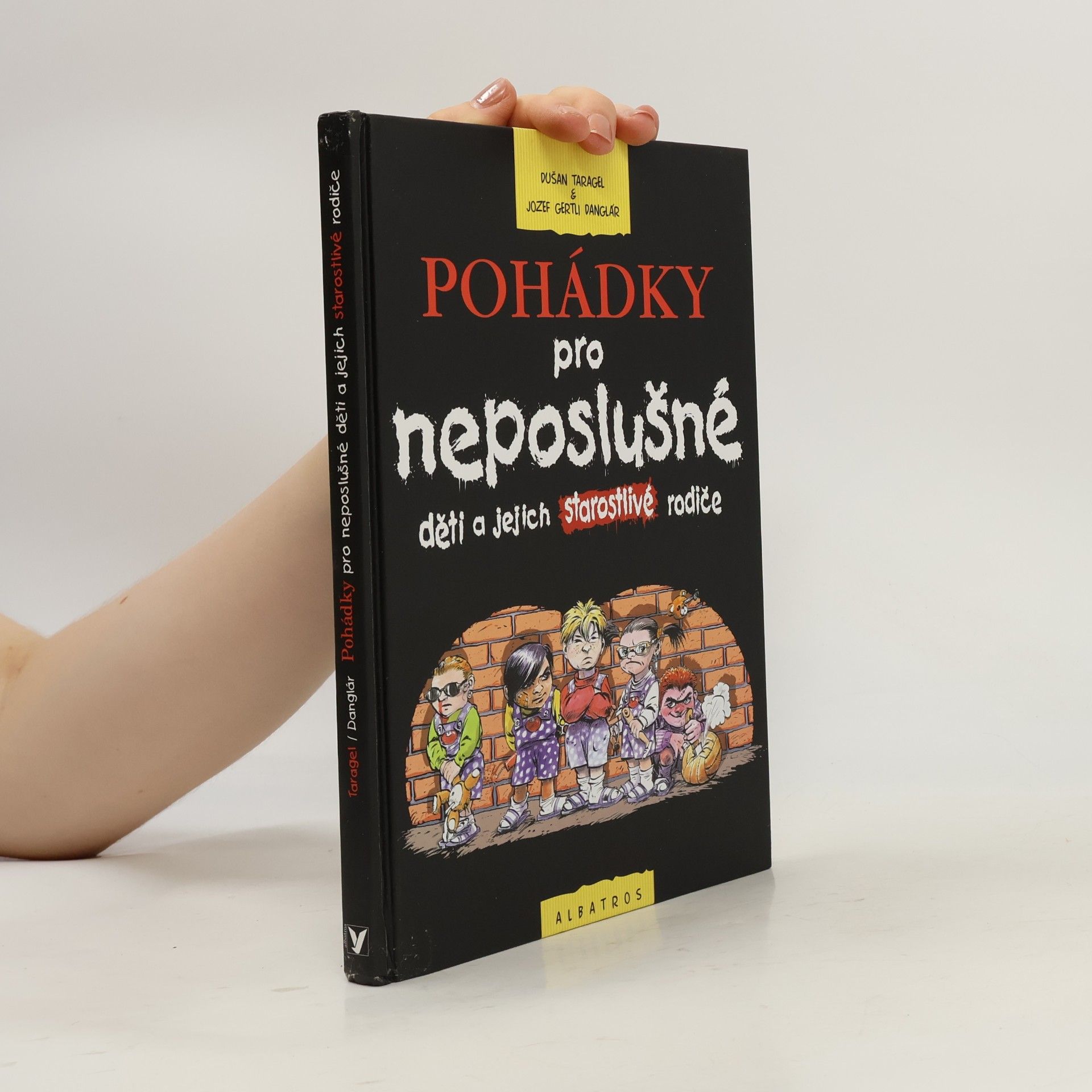 Dušan Taragel Pohádky pro neposlušné děti a jejich starostlivé rodiče