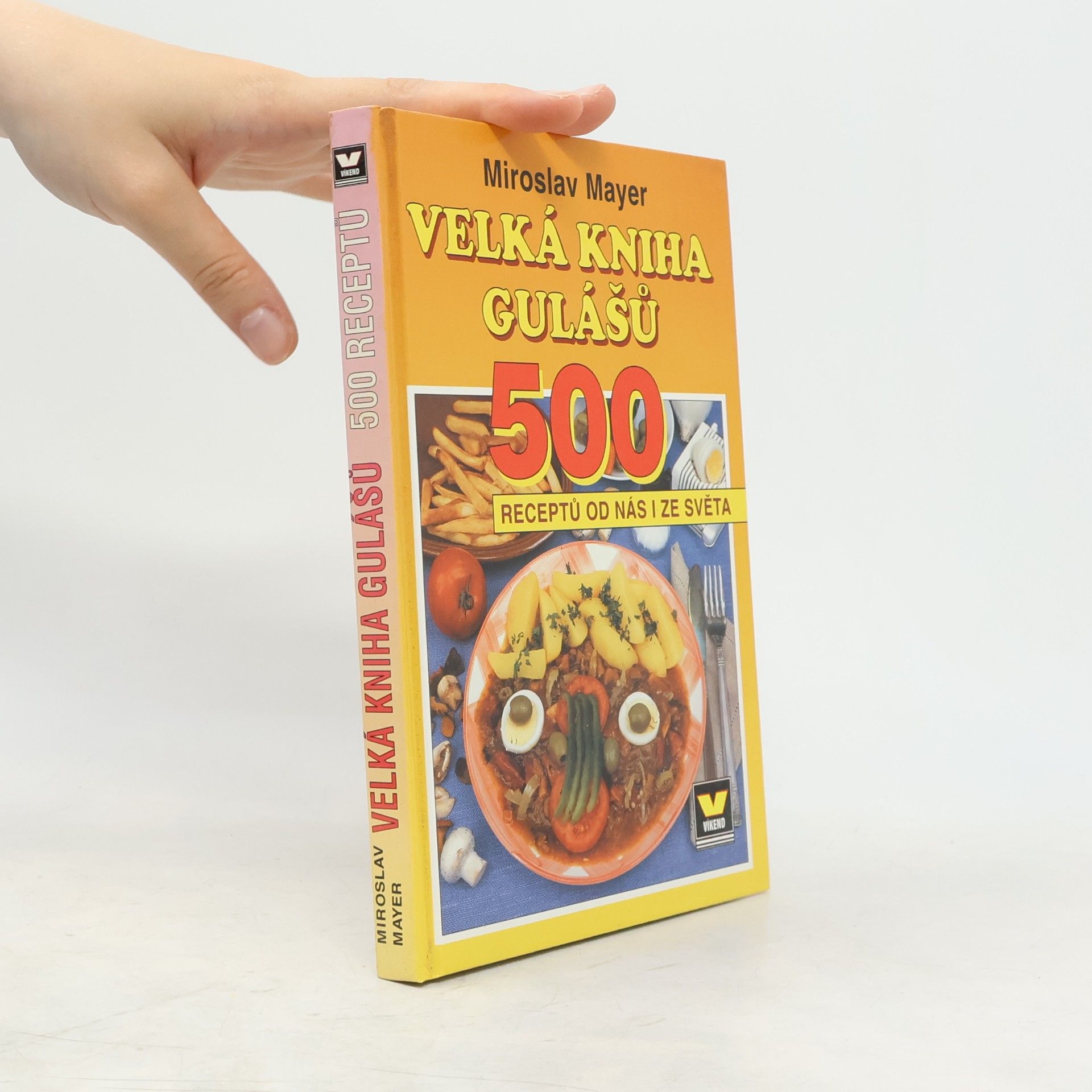 Miroslav Mayer Velká kniha gulášů. 500 receptů od nás i ze světa