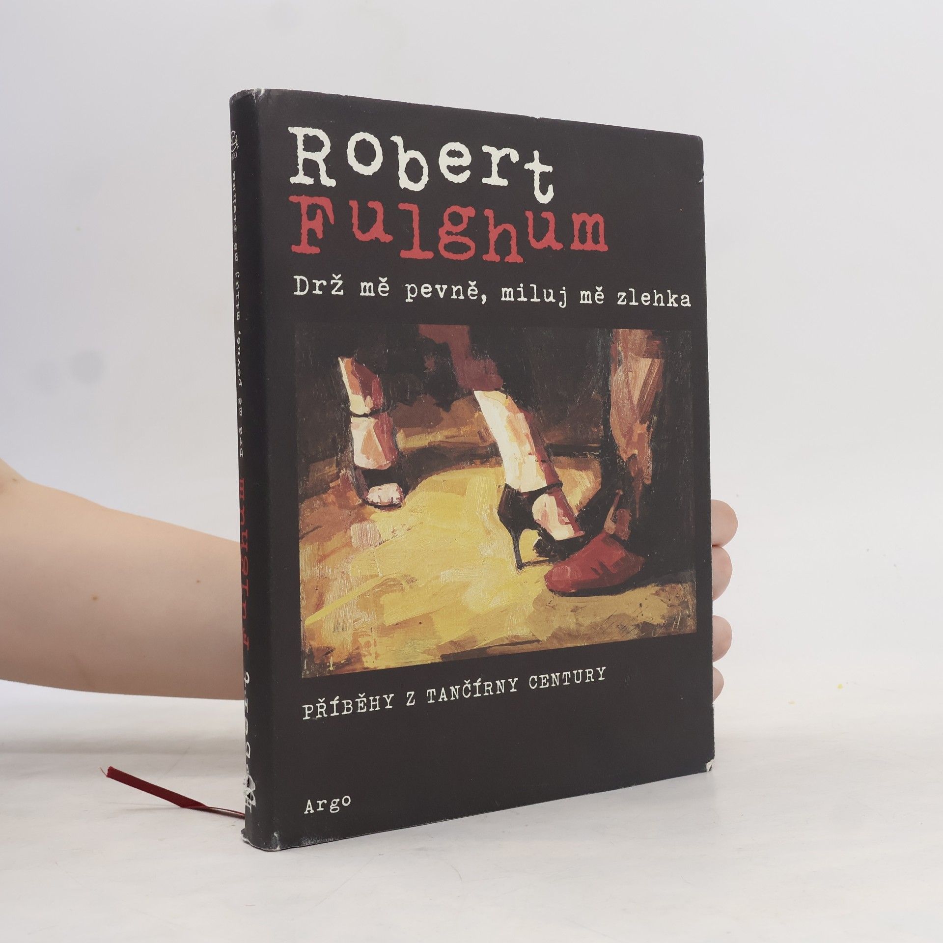 Robert Fulghum Drž mě pevně, miluj mě zlehka
