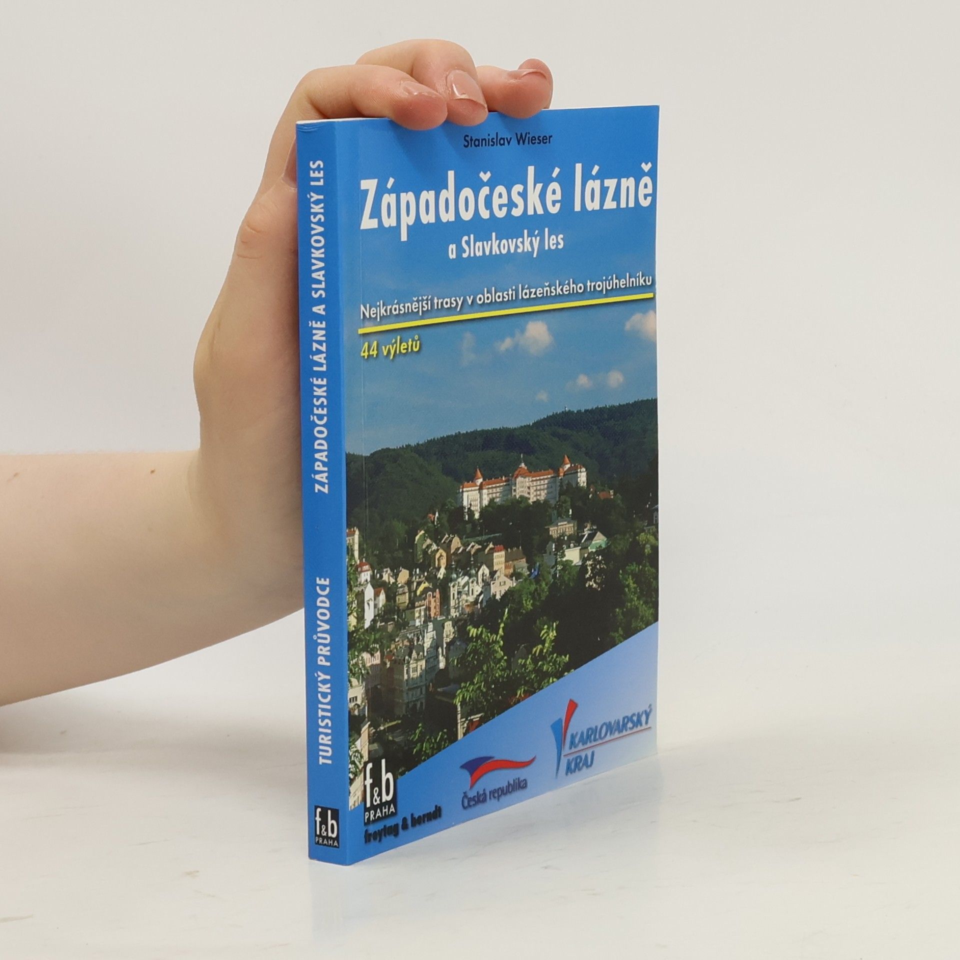 Stanislav Wieser Západočeské lázně a Slavkovský les : 44 vybraných turistických tras