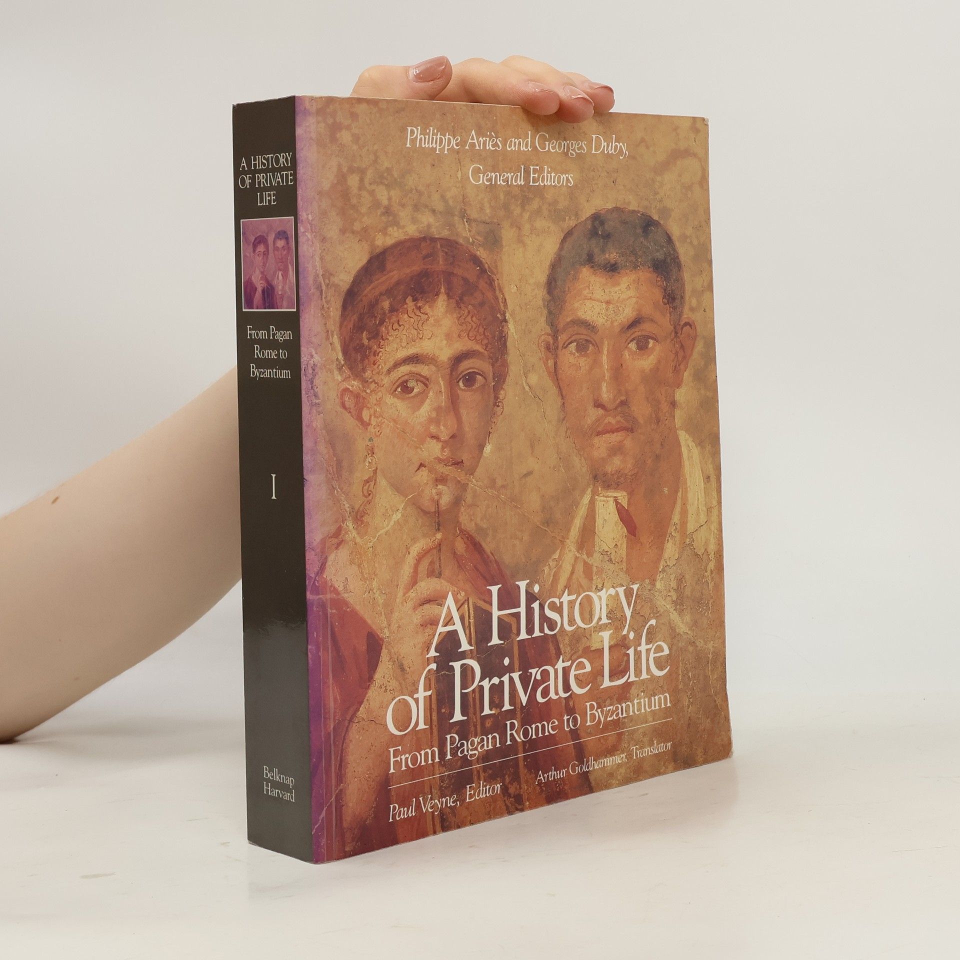 Philippe Ariès A History of Private Life: From pagan Rome to Byzantium