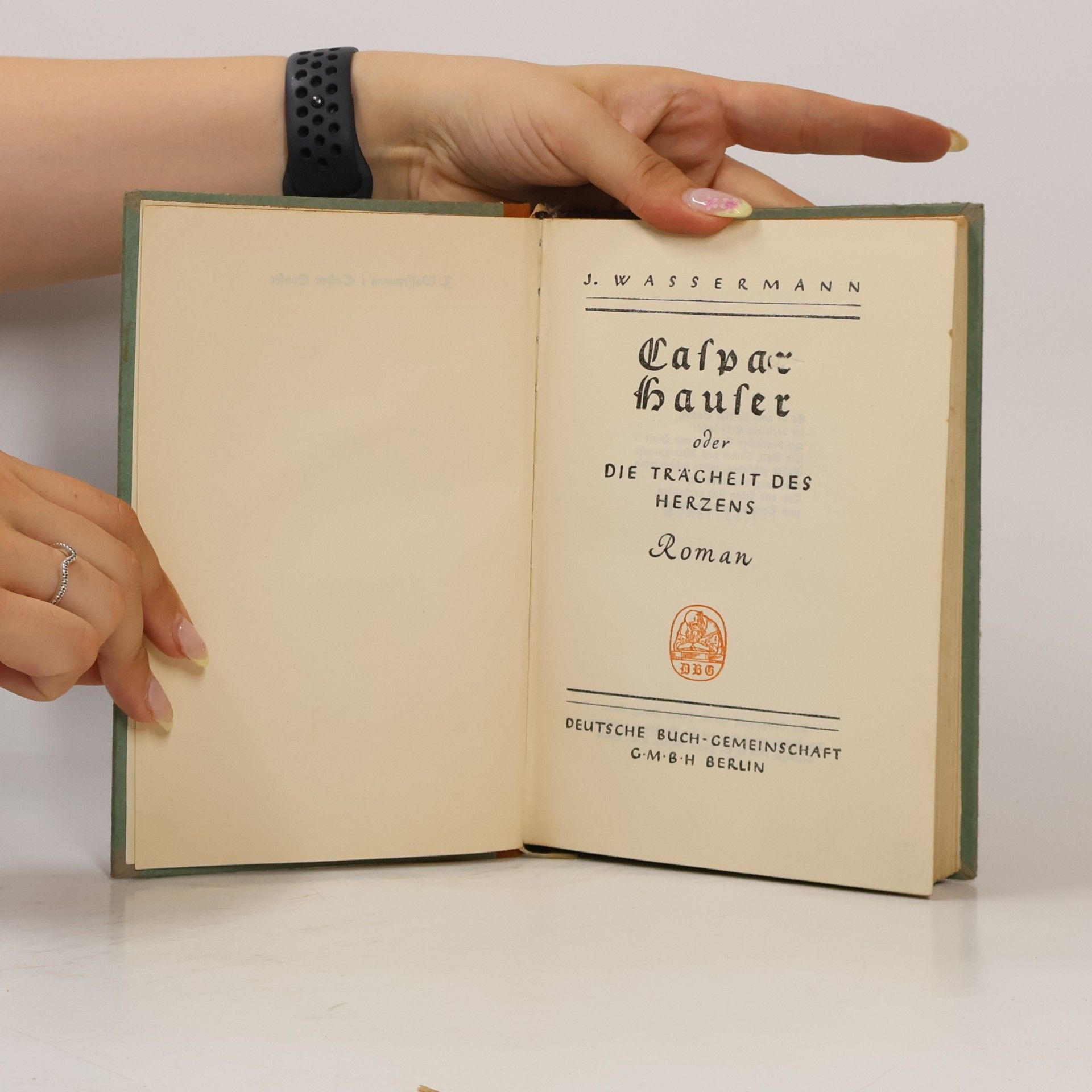 Jakob Wassermann Caspar Hauser oder Die Trägheit des Herzens