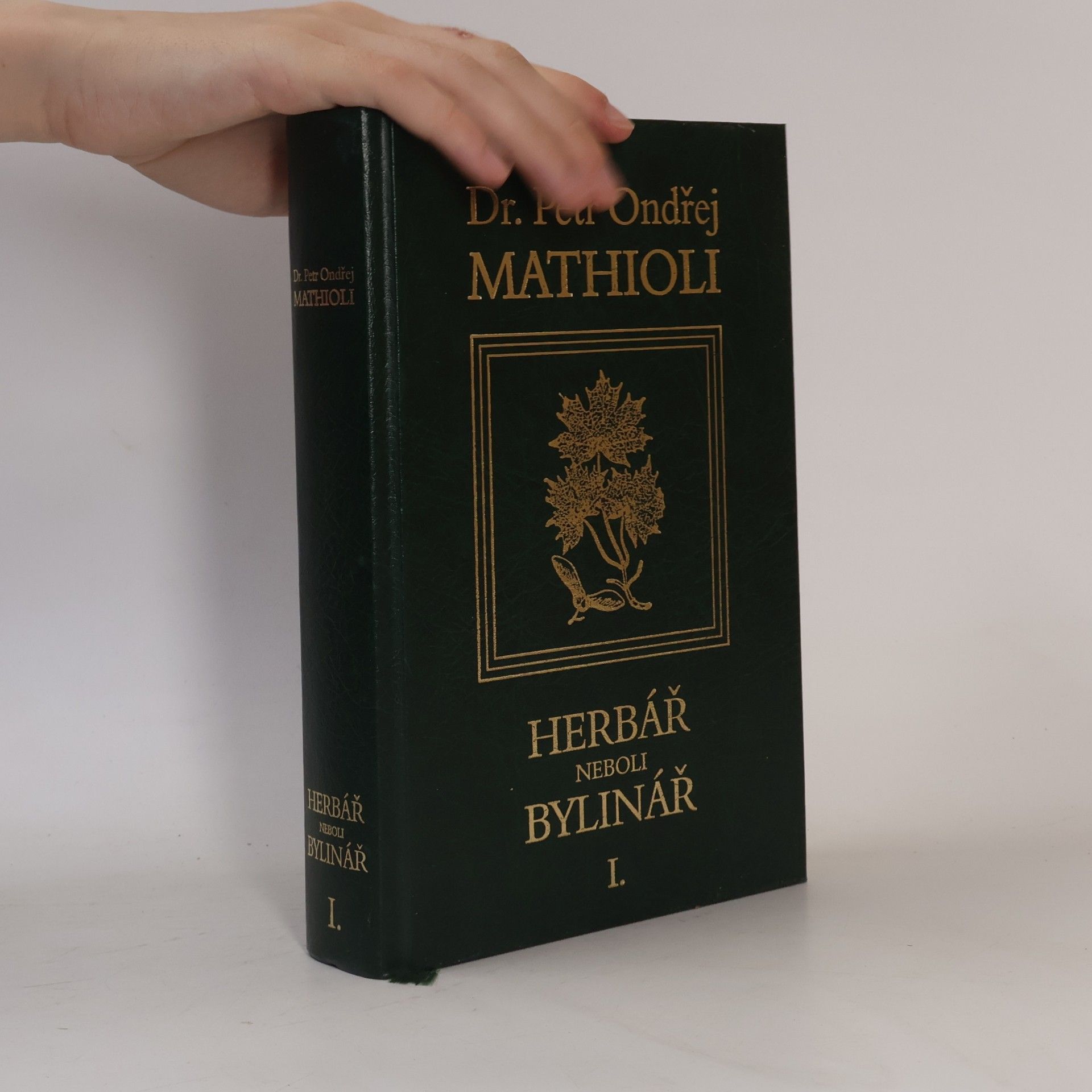 Petr Ondřej Mathioli Herbář neboli Bylinář I.