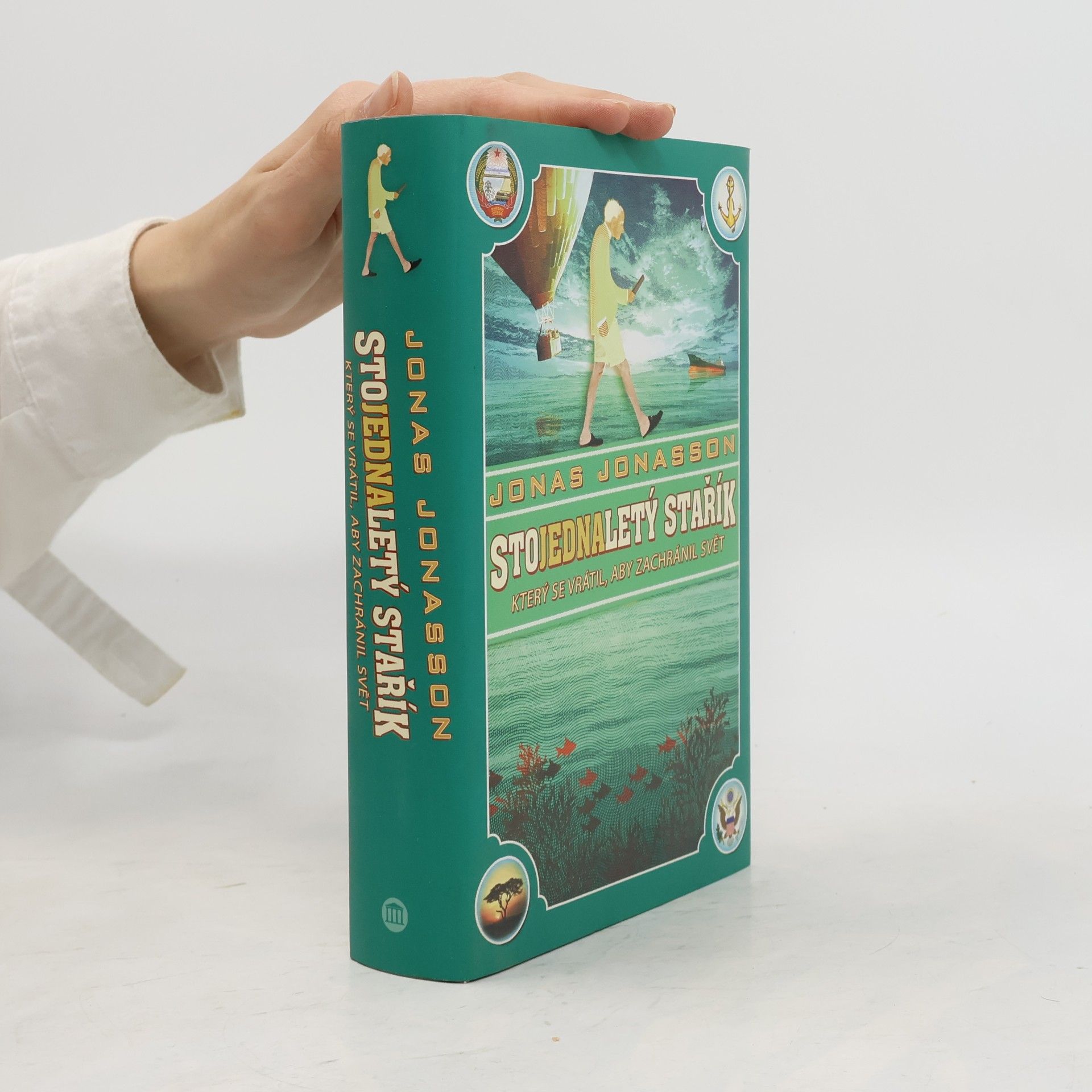 Jonas Jonasson Stojednaletý stařík, který se vrátil, aby zachránil svět