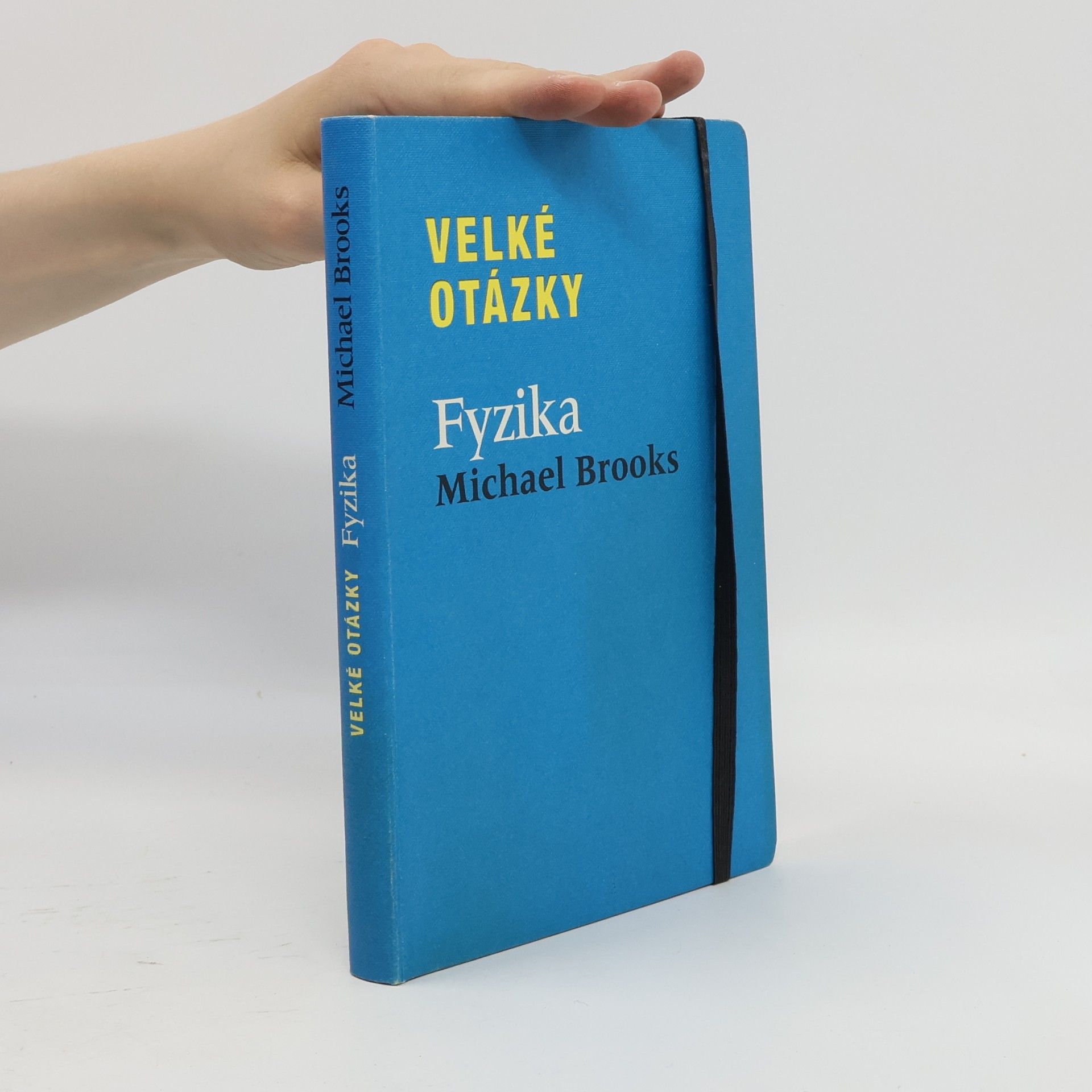 Michael Brooks Velké otázky. Fyzika
