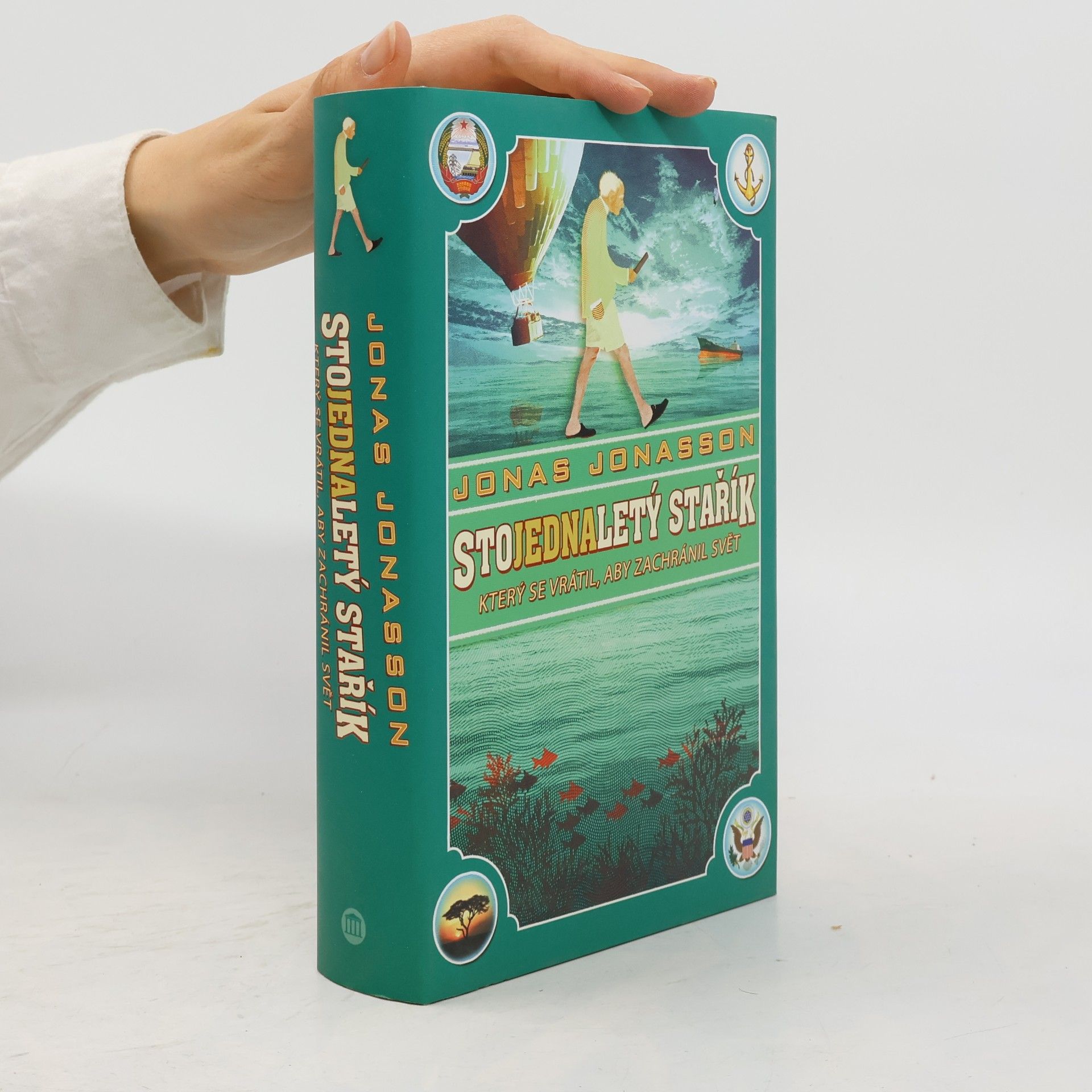 Jonas Jonasson Stojednaletý stařík, který se vrátil, aby zachránil svět