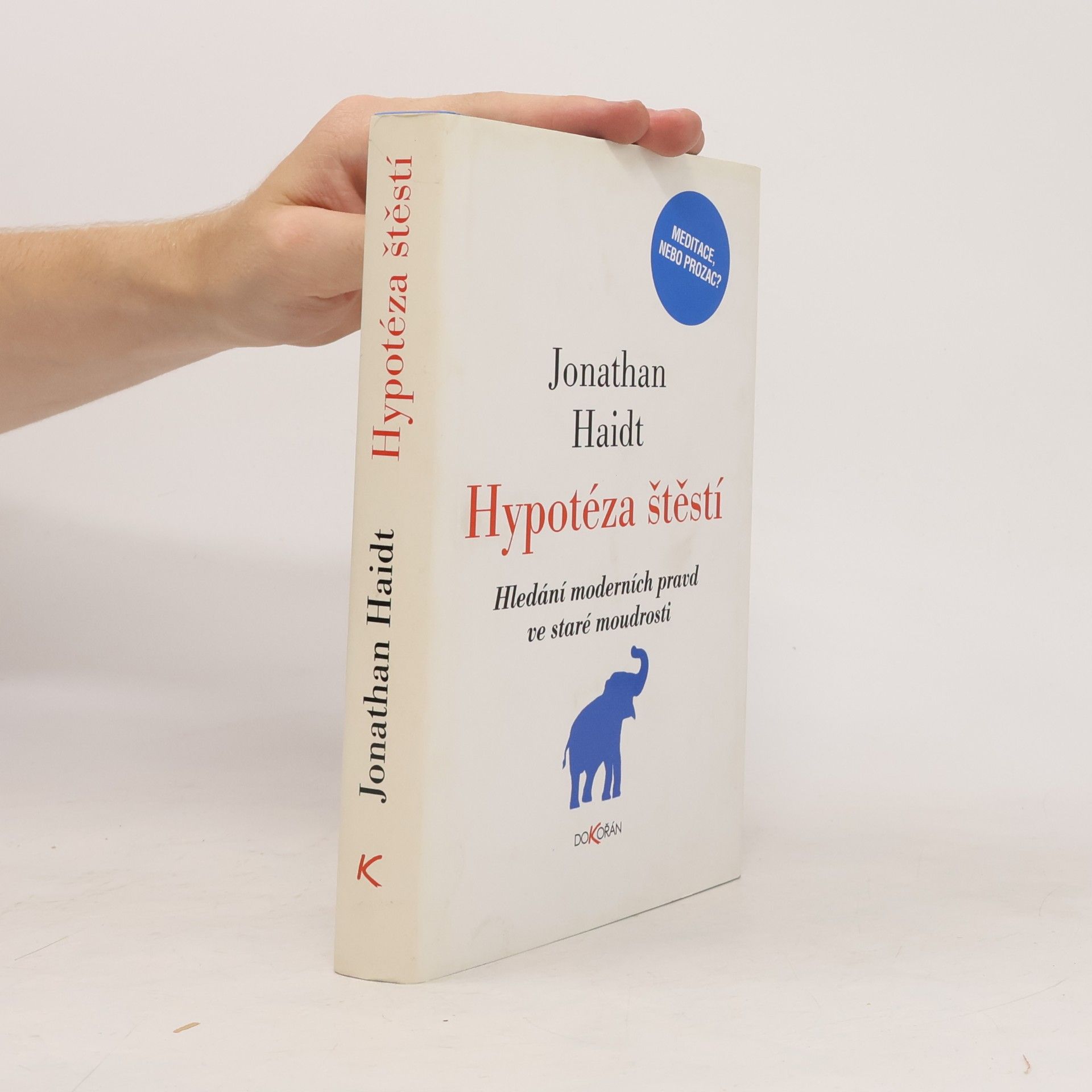 Jonathan Haidt Hypotéza štěstí. Hledání moderních pravd ve staré moudrosti