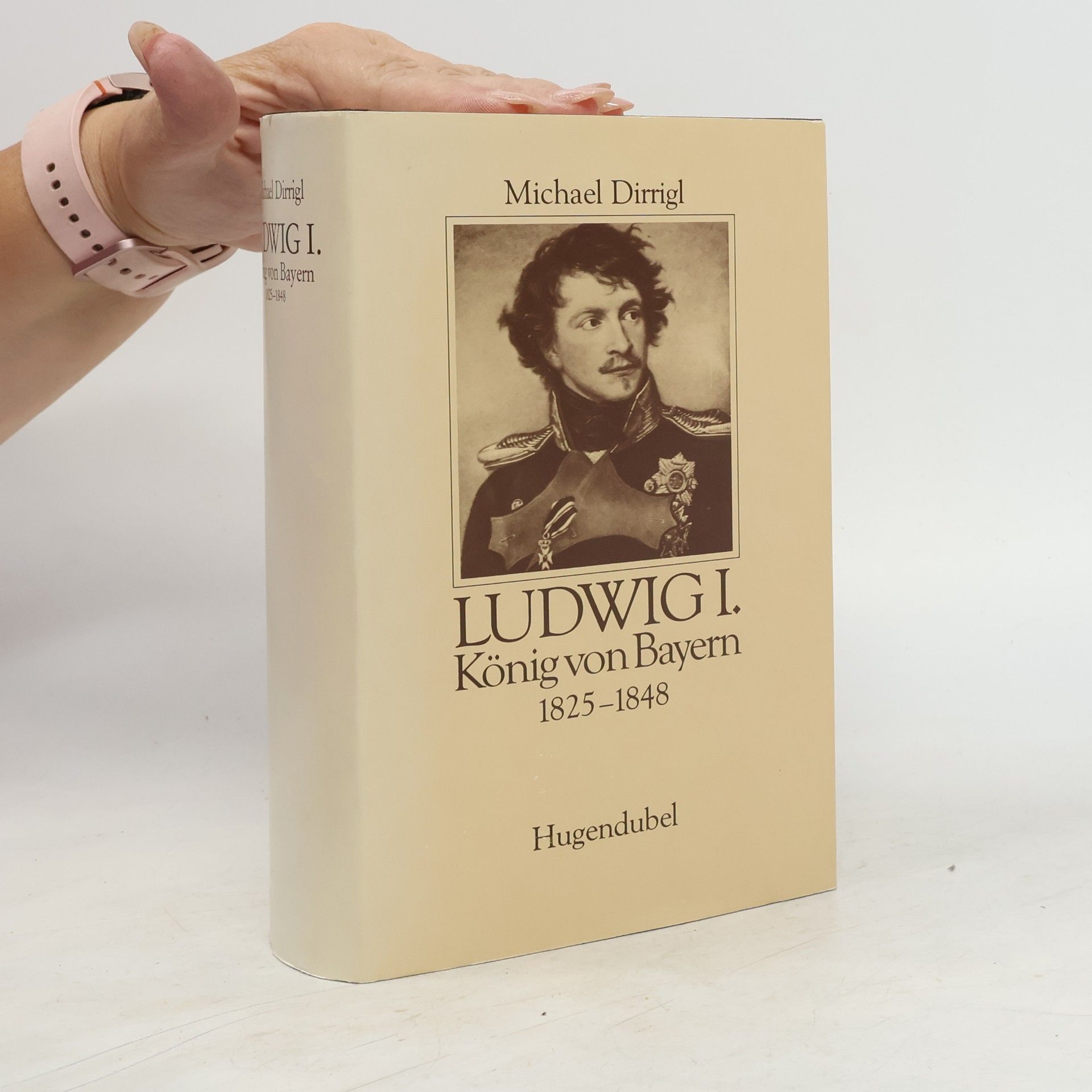 Michael Dirrigl Ludwig I. König von Bayern 1825-1848