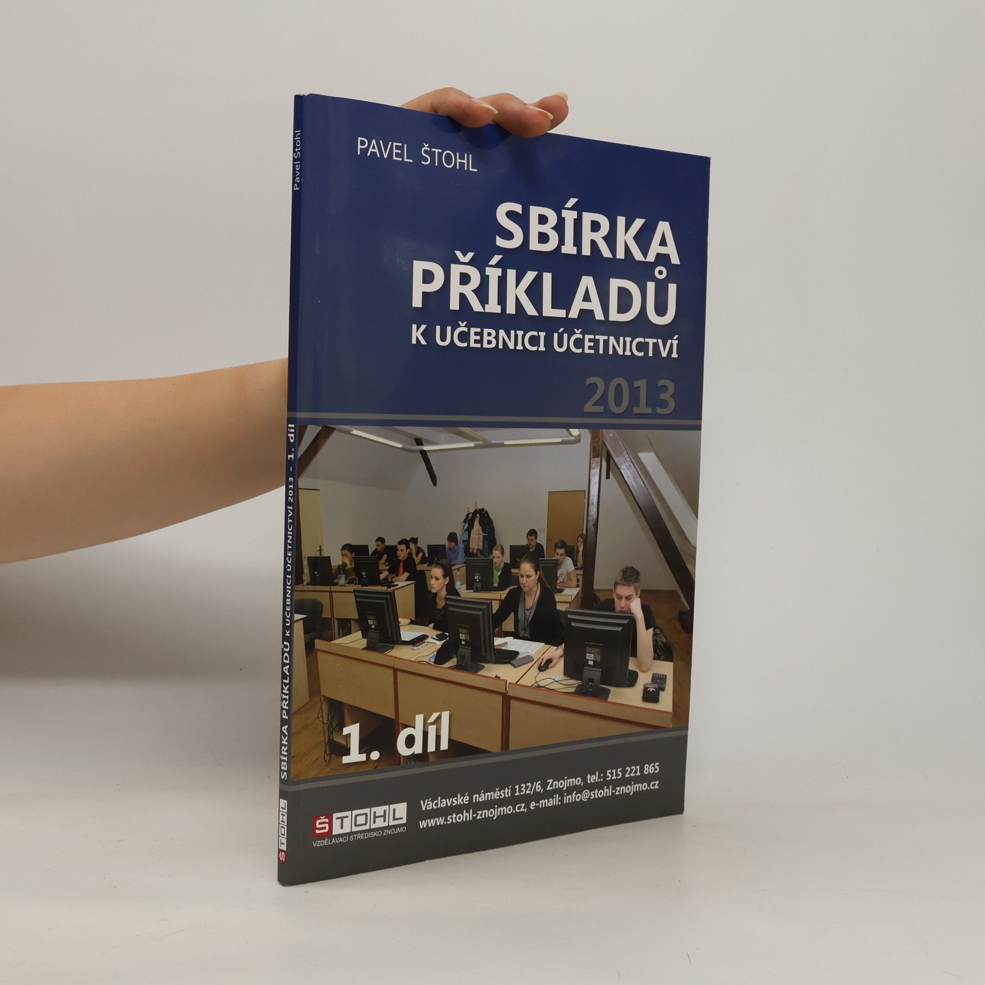 Pavel Štohl Sbírka příkladů k učebnici Účetnictví (1. díl)