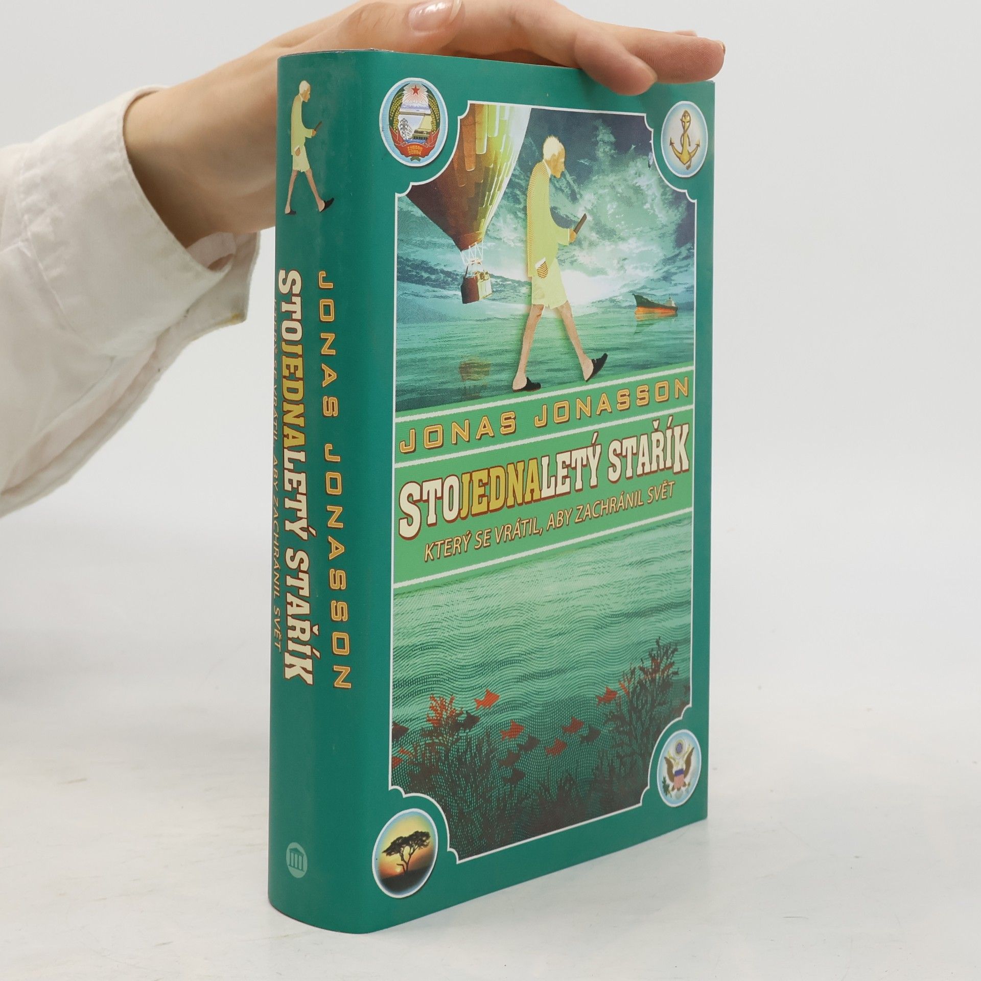 Jonas Jonasson Stojednaletý stařík, který se vrátil, aby zachránil svět