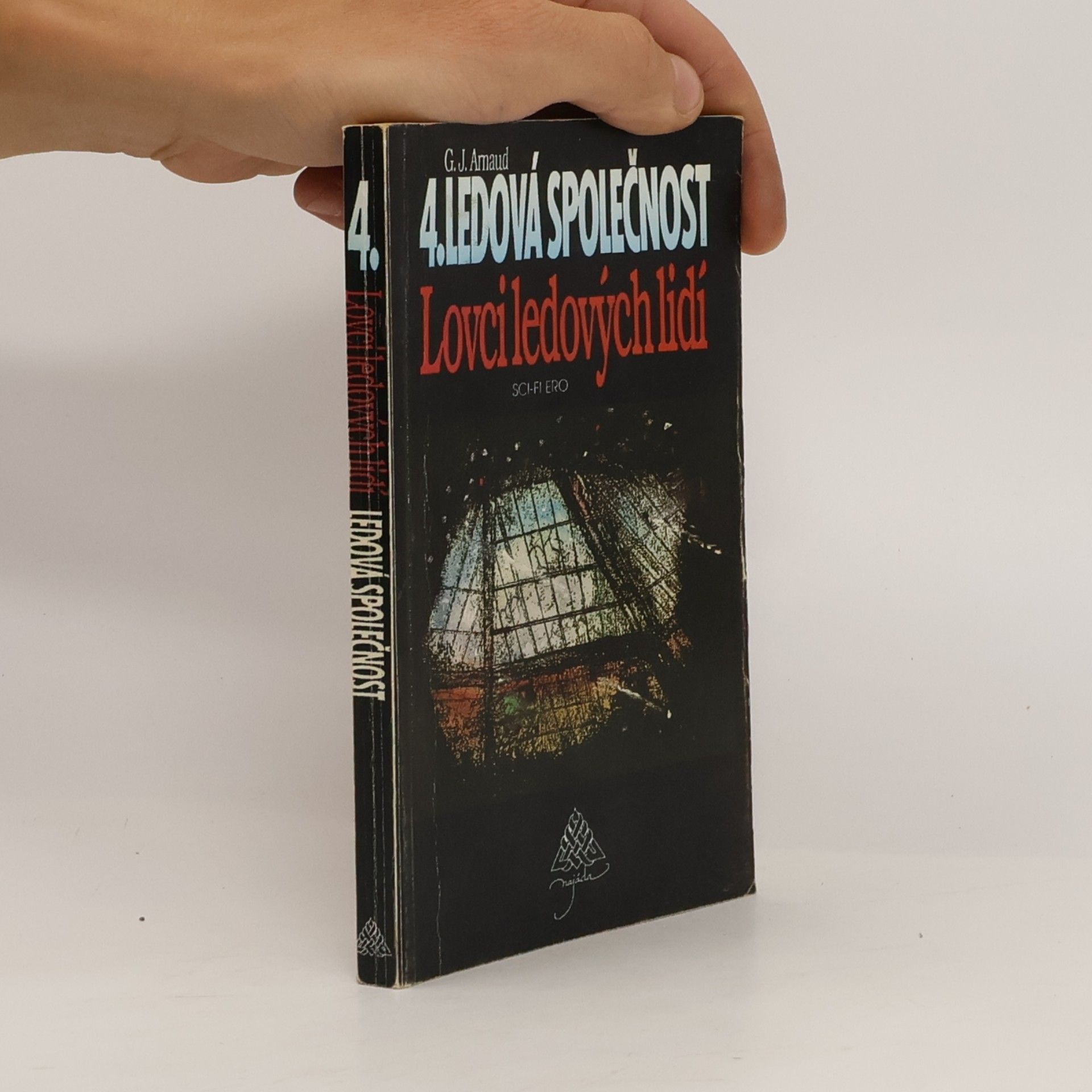 Georges-Jean Arnaud Ledová společnost. [díl] 4, Lovci ledových lidí