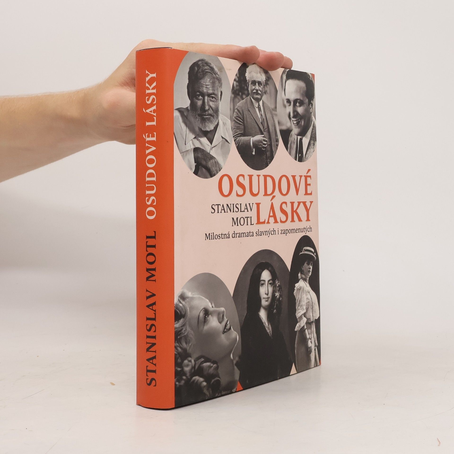Stanislav Motl Osudové lásky: Milostná dramata slavných i zapomenutých