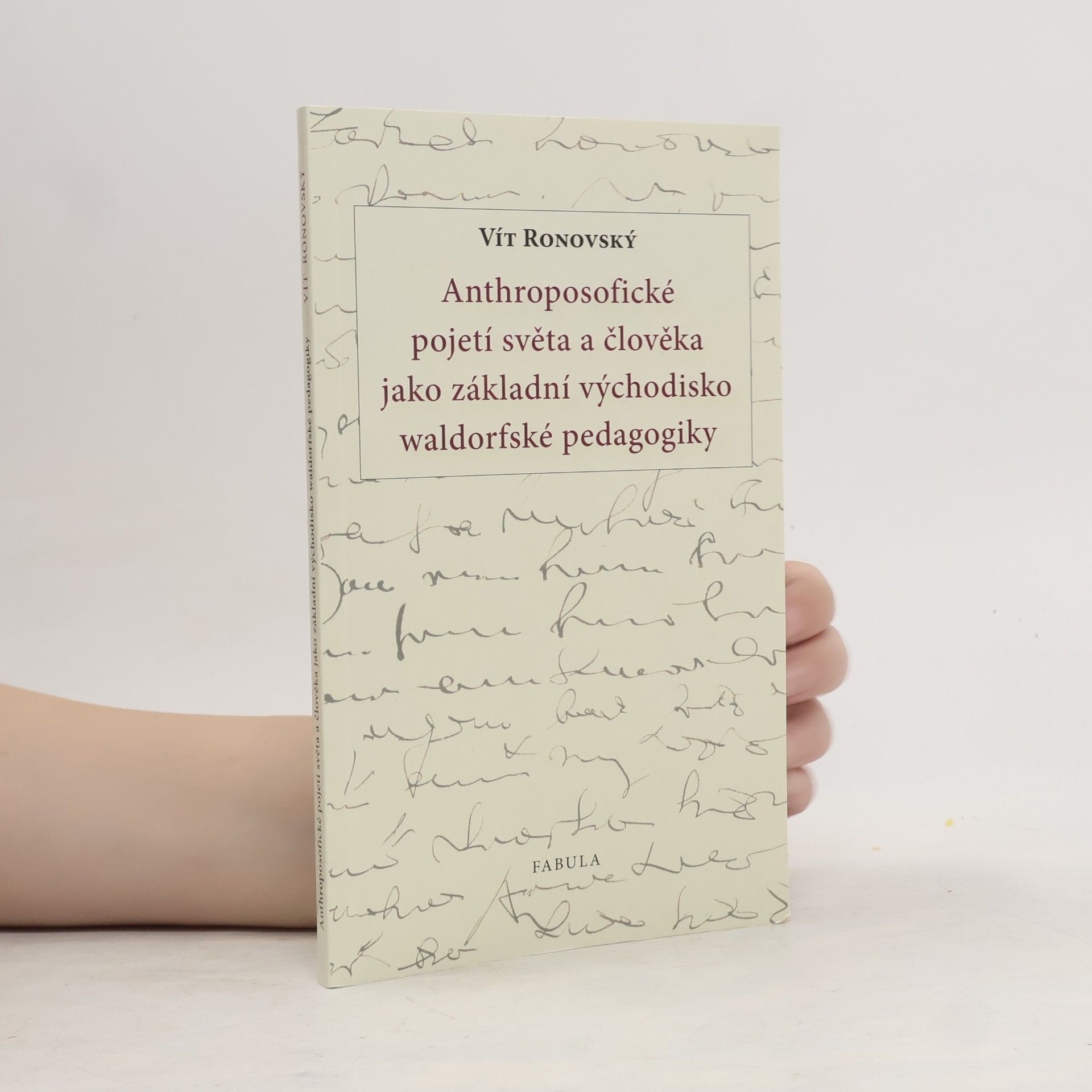Vít Ronovský Anthroposofické pojetí světa a člověka jako východisko waldorfské pedagogiky