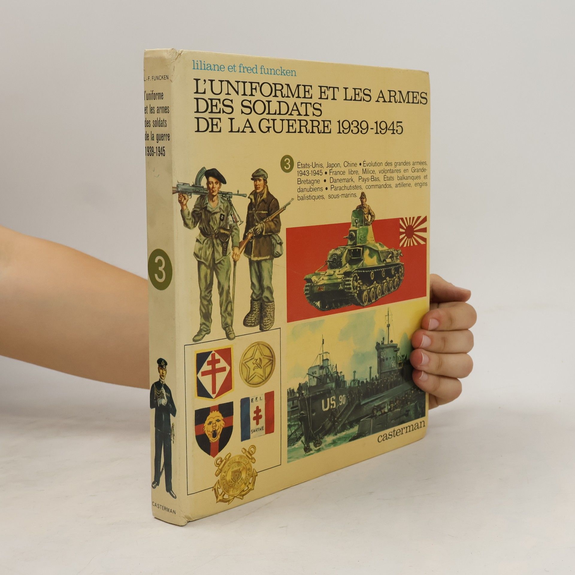 Liliane Funcken L 'uniforme et les armes des soldats de la guerre 1939-1945
