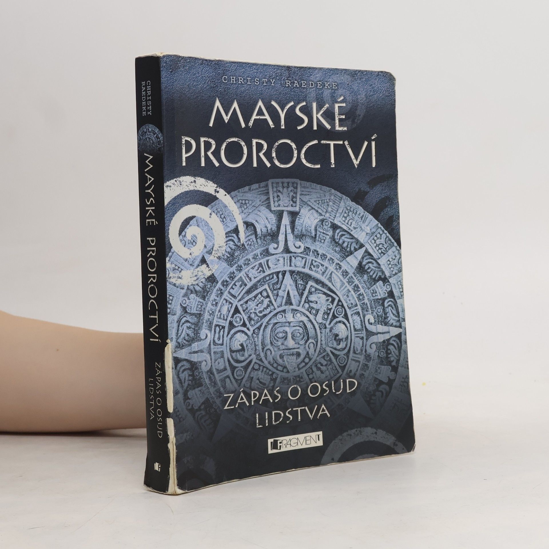 Christy Raedeke Mayské proroctví. Zápas o osud lidstva