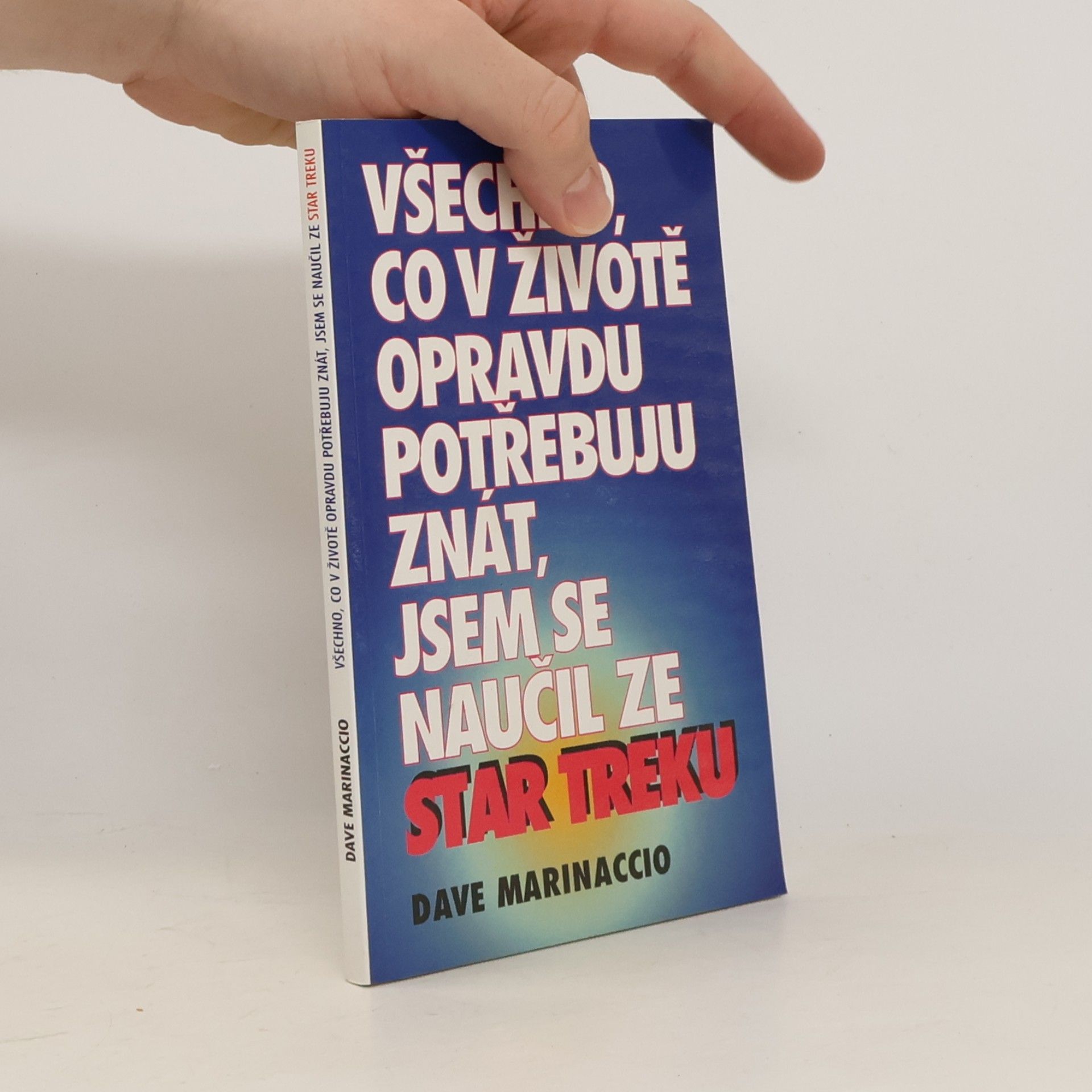 Dave Marinaccio Všechno, co v životě opravdu potřebuju znát, jsem se naučil ze Star Treku