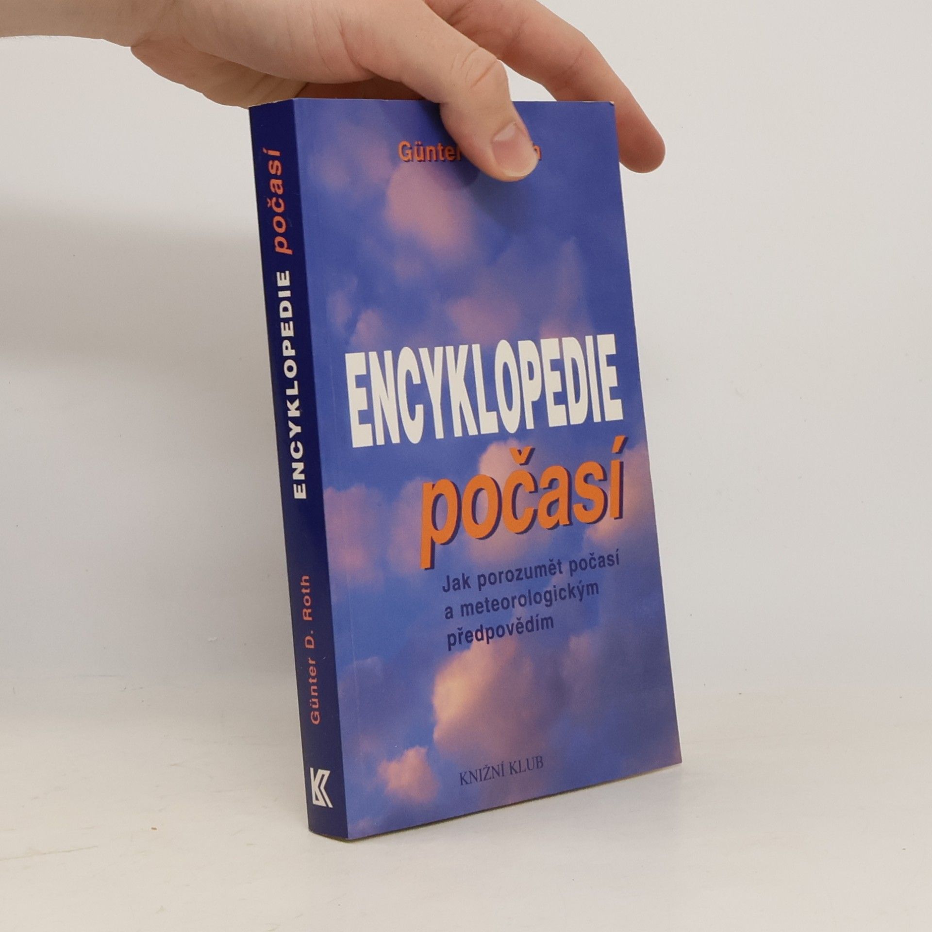 Günter Dietmar Roth Malá encyklopedie počasí. Jak porozumět počasí a meteorologickým předpovědím