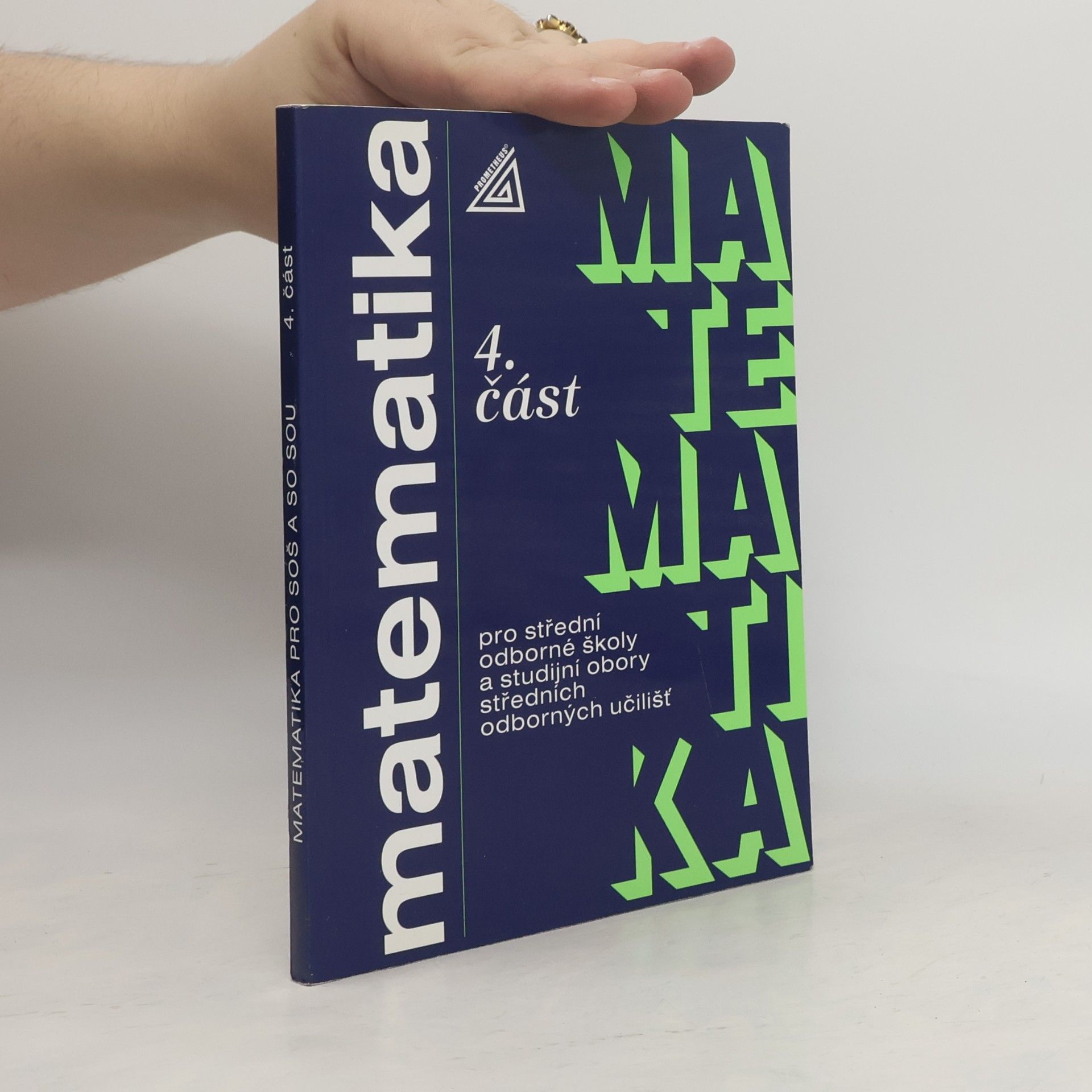 Petr Hebák Matematika pro střední odborné školy a studijní obory středních odborných učilišť. 4. část
