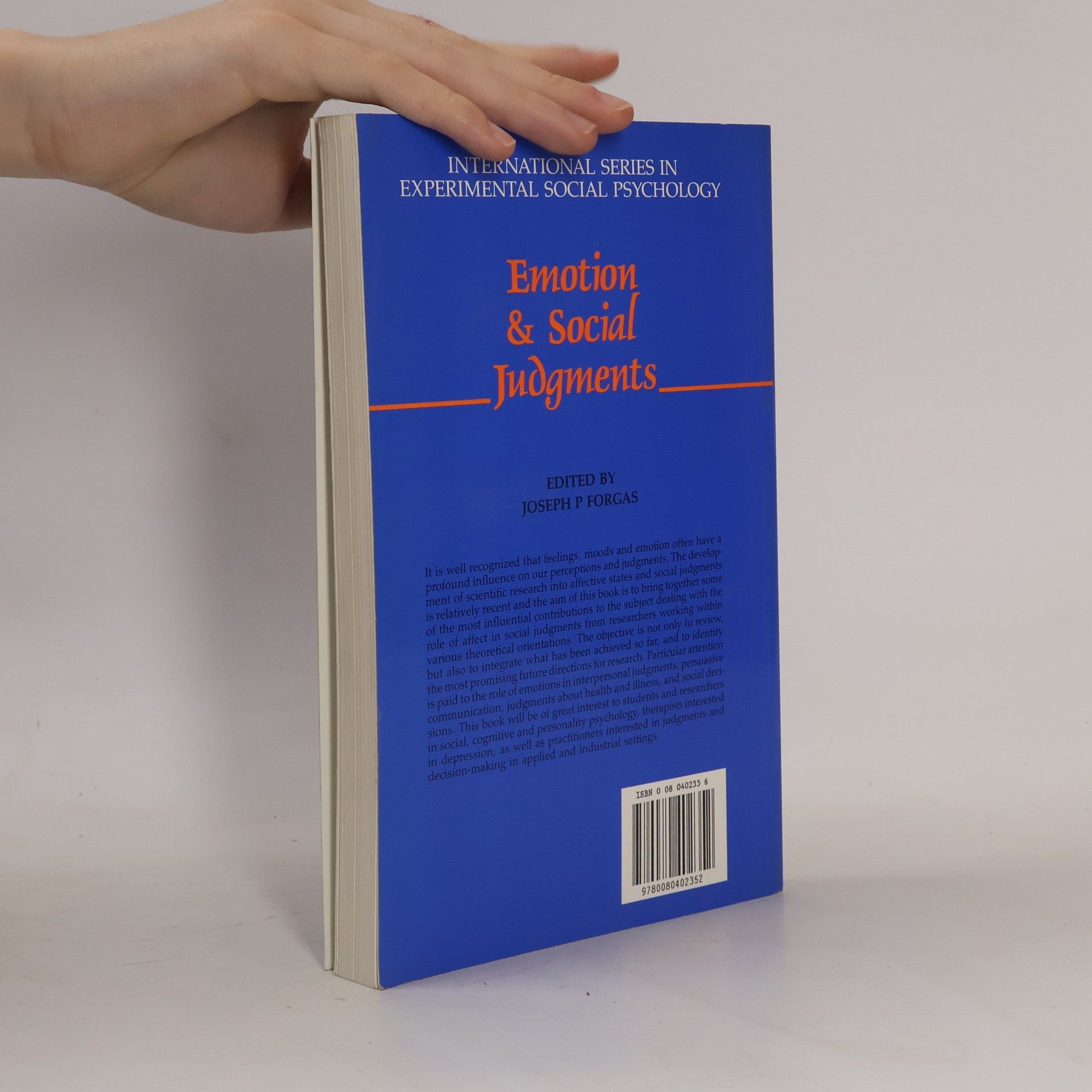 Joseph P. Forgas International Series in Experimental Social Psychology - 23: Emotion and Social Judgements