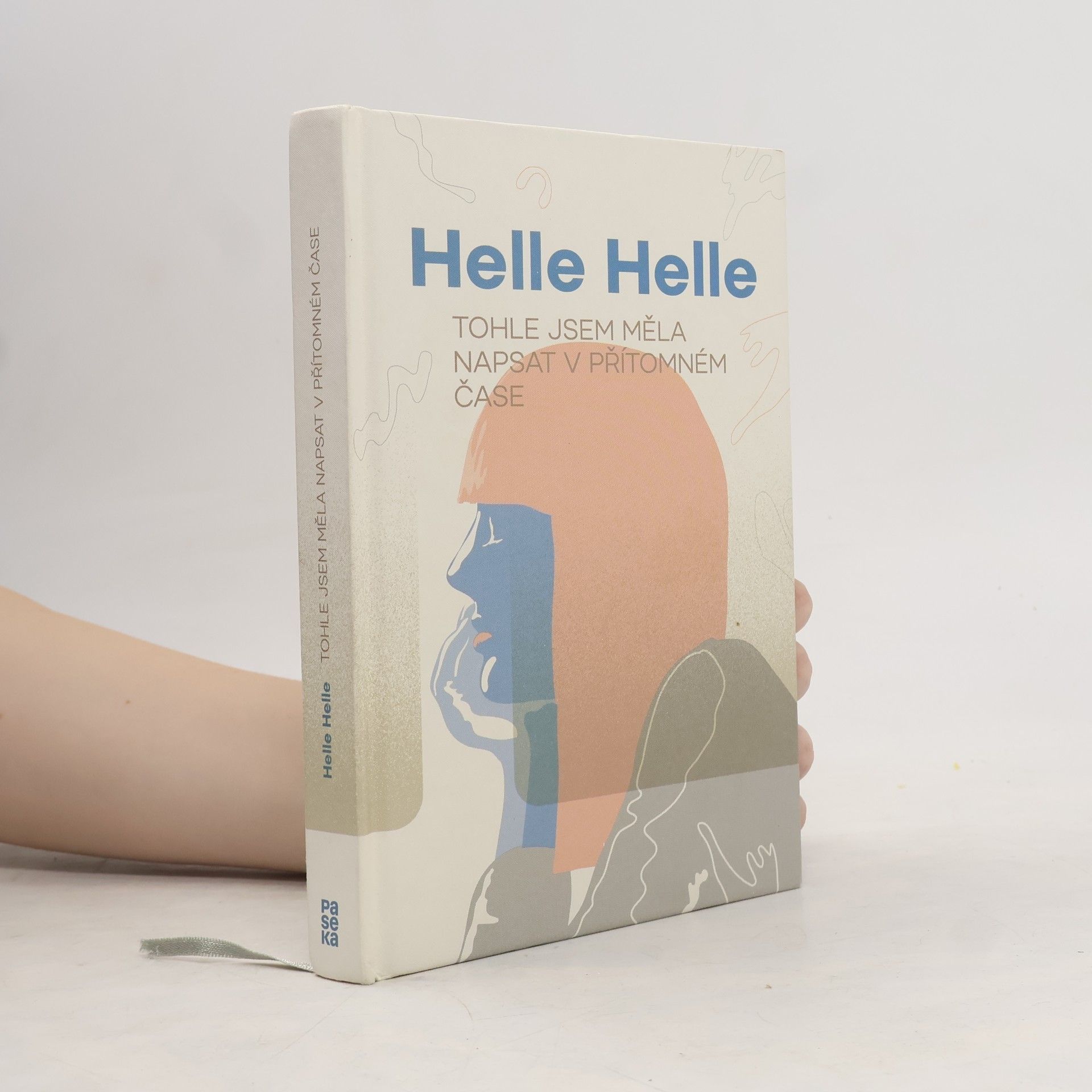 Helle Helle Tohle jsem měla napsat v přítomném čase