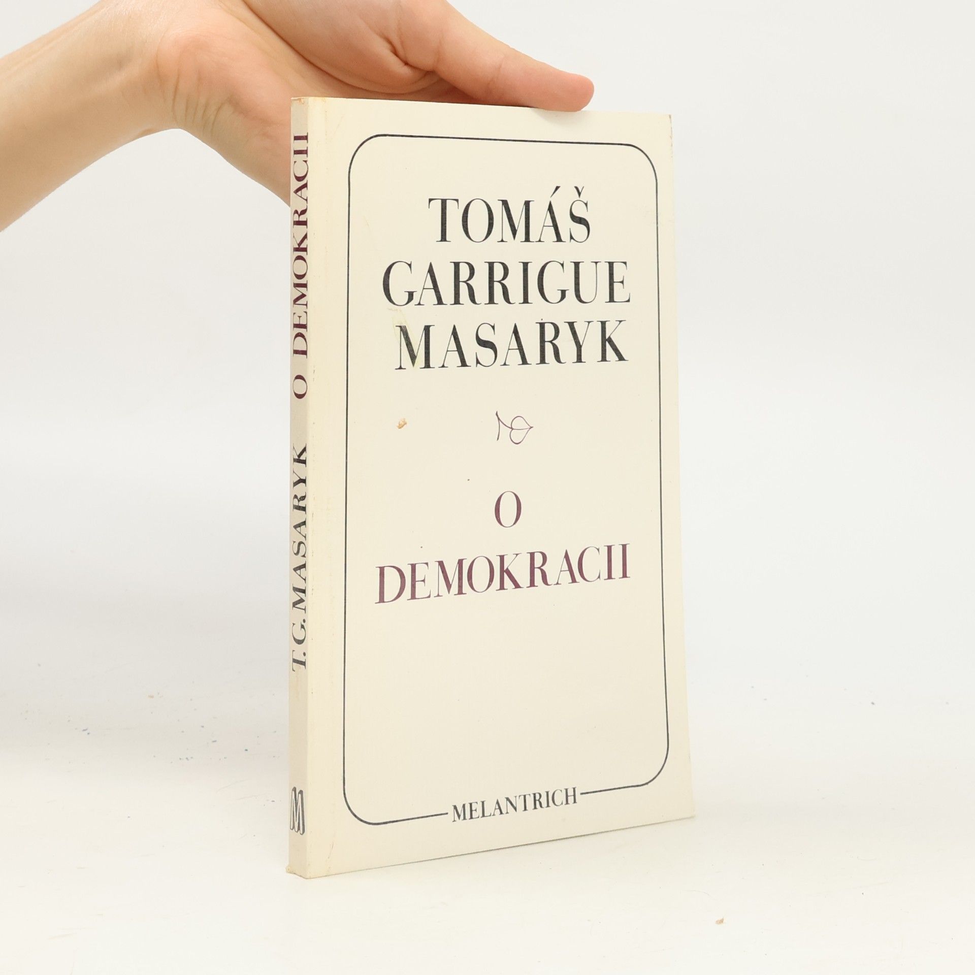 Tomáš Garrigue Masaryk O demokracii