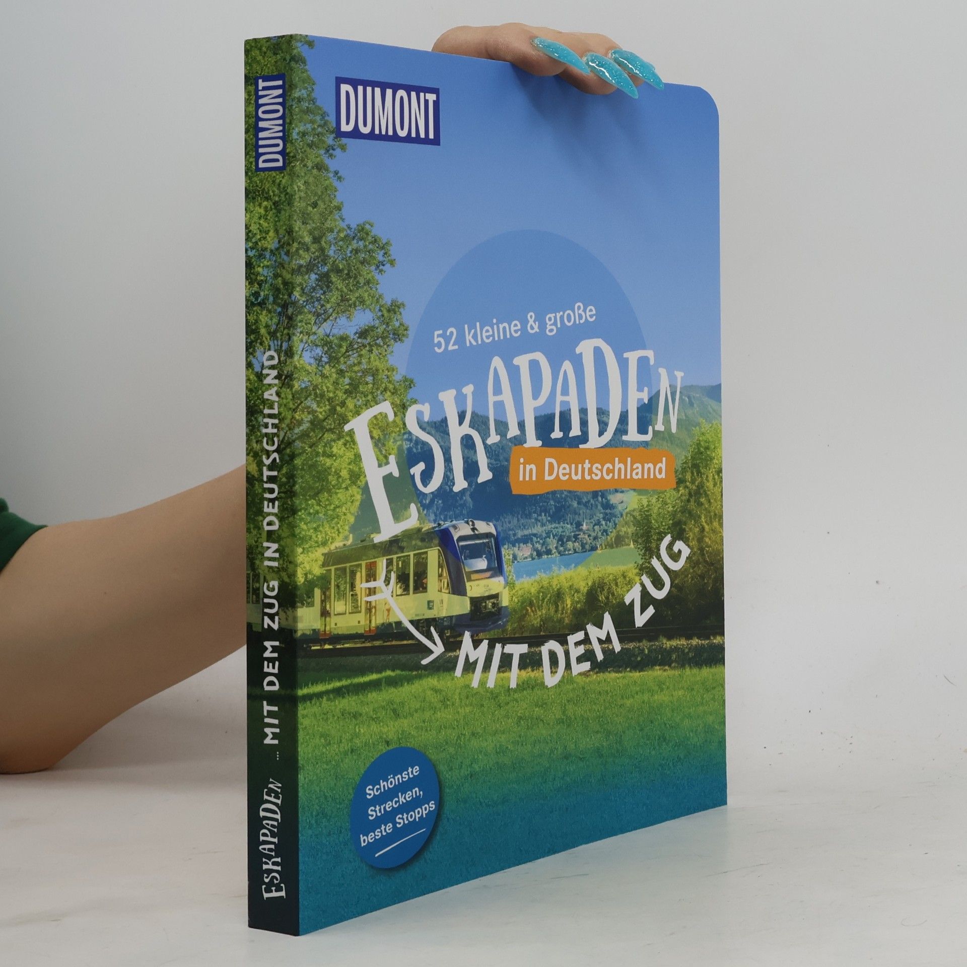 Tim Schulz 52 kleine & große Eskapaden - Mit dem Zug in Deutschland