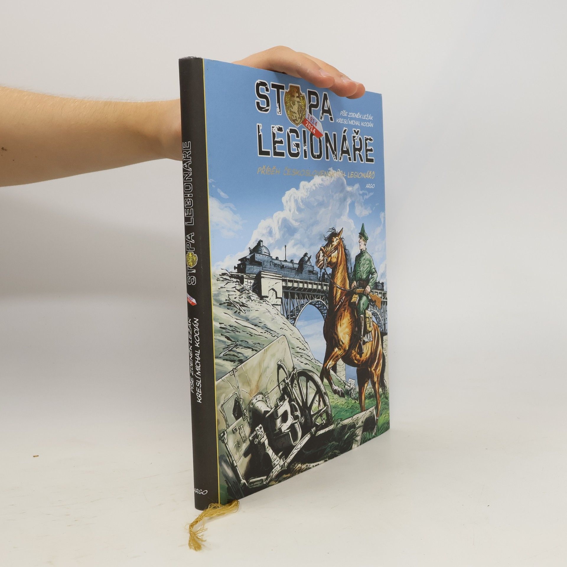 Zdeněk Ležák Stopa legionáře – příběh československých legionářů: 1914-2014