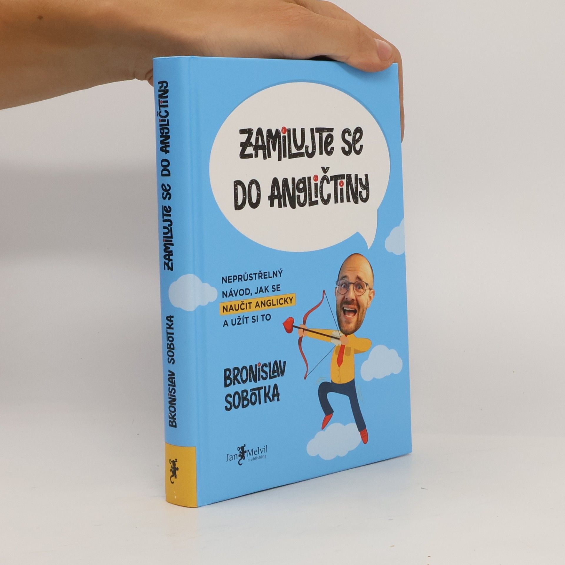 Bronislav Sobotka Zamilujte se do angličtiny. Neprůstřelný návod, jak se naučit anglicky a užít si to