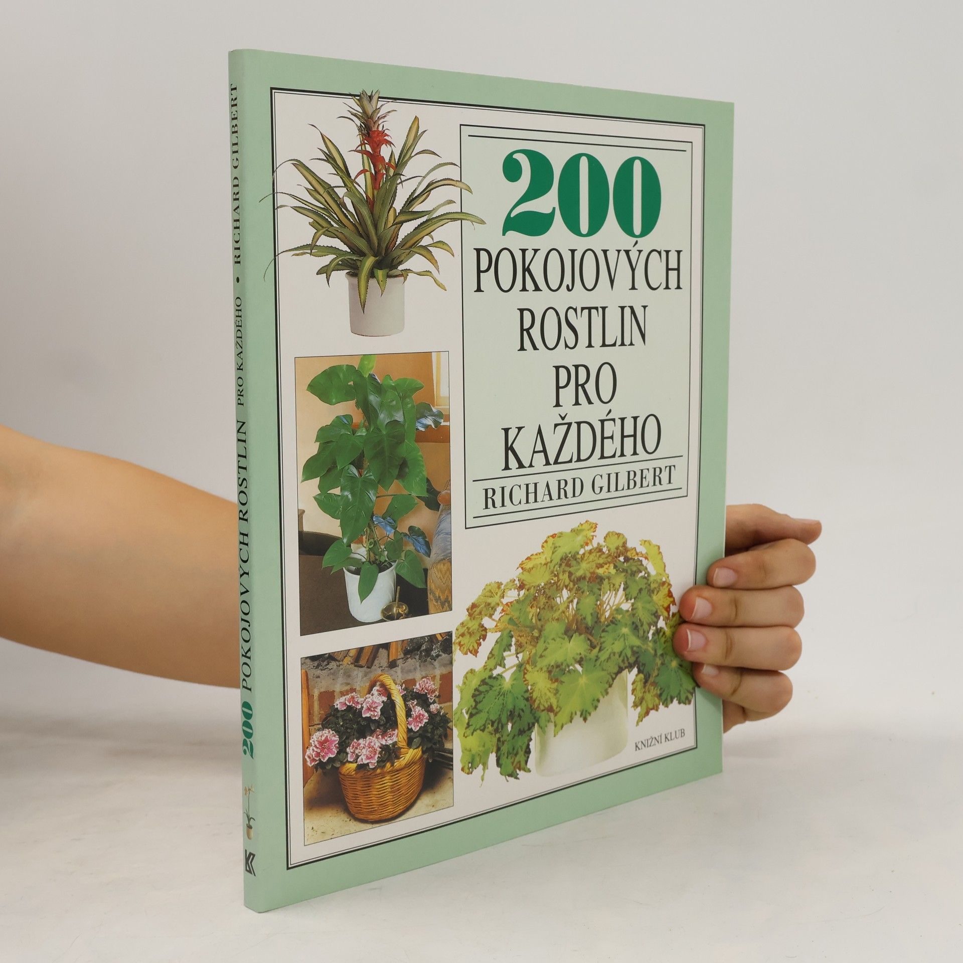 Richard Gilbert 200 pokojových rostlin pro každého
